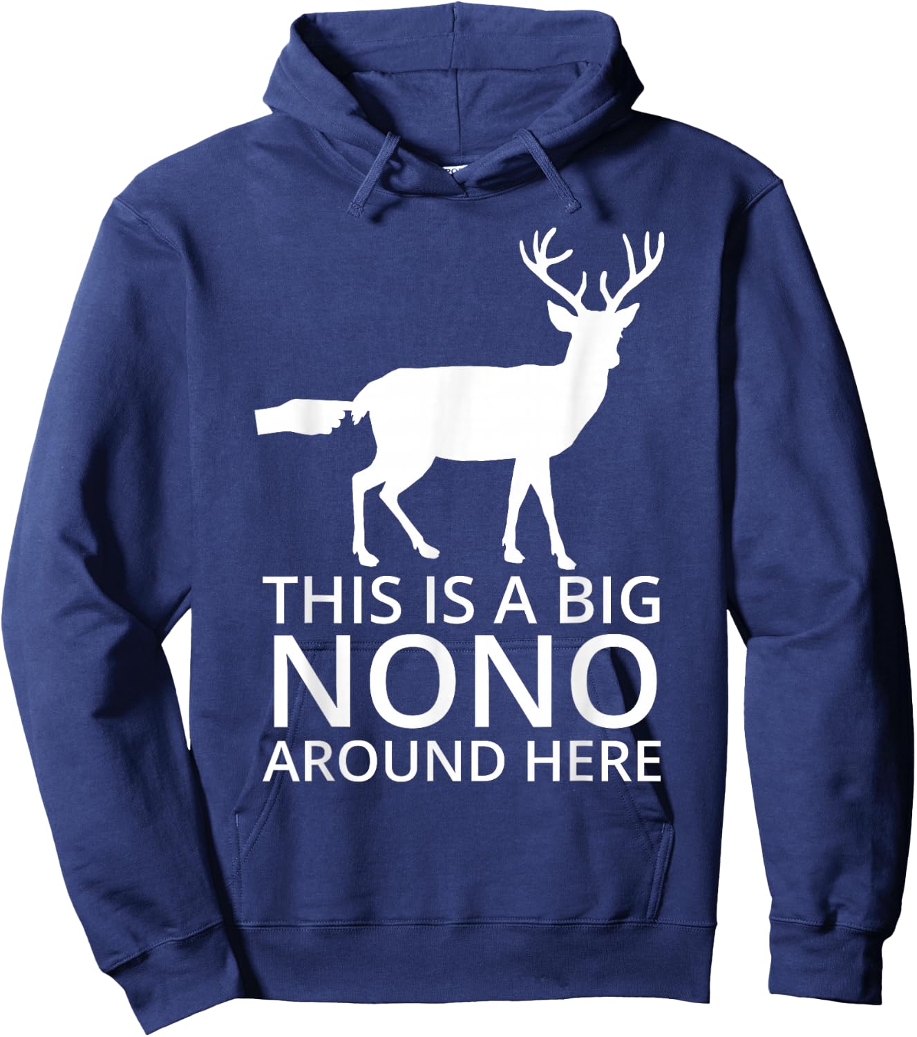This Is A Big Nono Around Here - Funny Deer Butt Hoodie - Hoodie | Navy