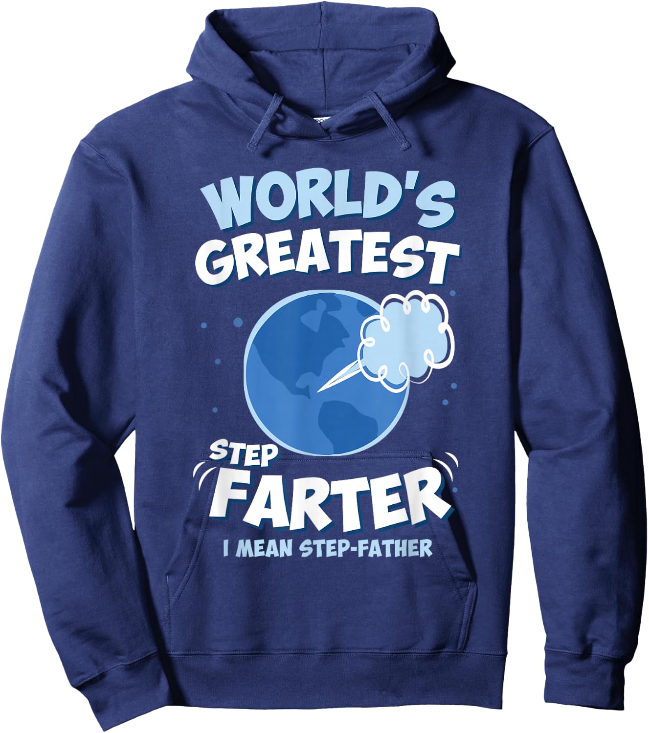 World’s Greatest Step Farter I Mean Step-Father Funny Hoodie - Hoodie | Navy