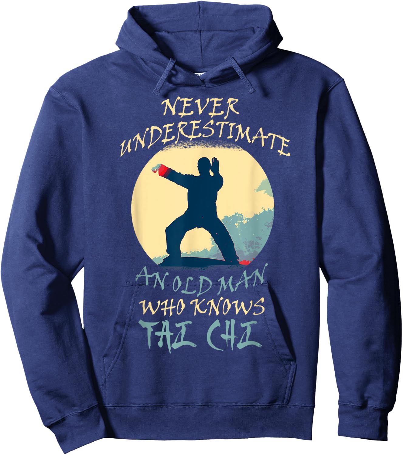 Never Underestimate An Old Man Who Knows Tai Chi Grandpa Hoodie - Hoodie | Navy