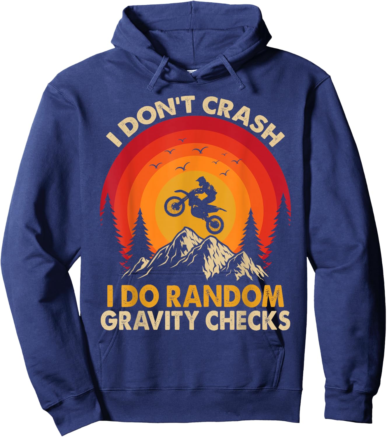I Don't Crash I Do Random Gravity Checks Motocross Dirt Bike Hoodie - Hoodie | Navy
