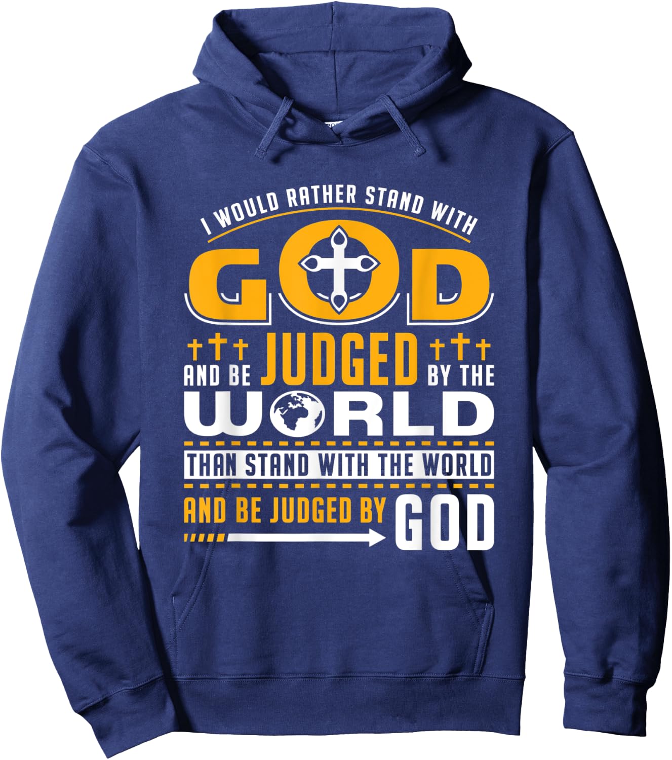 I Would Rather Stand With God And Be Judged By The World Hoodie - Hoodie | Navy