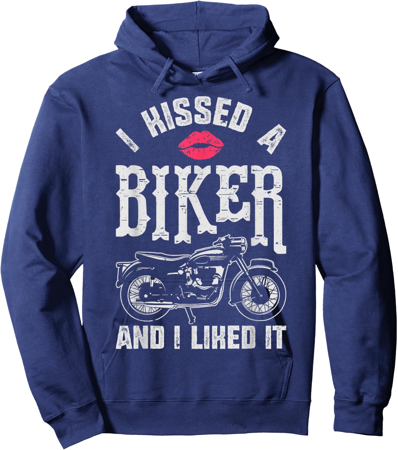 I Kissed A Biker And I Liked It Funny Bikers Motorcycling Hoodie - Hoodie | Navy