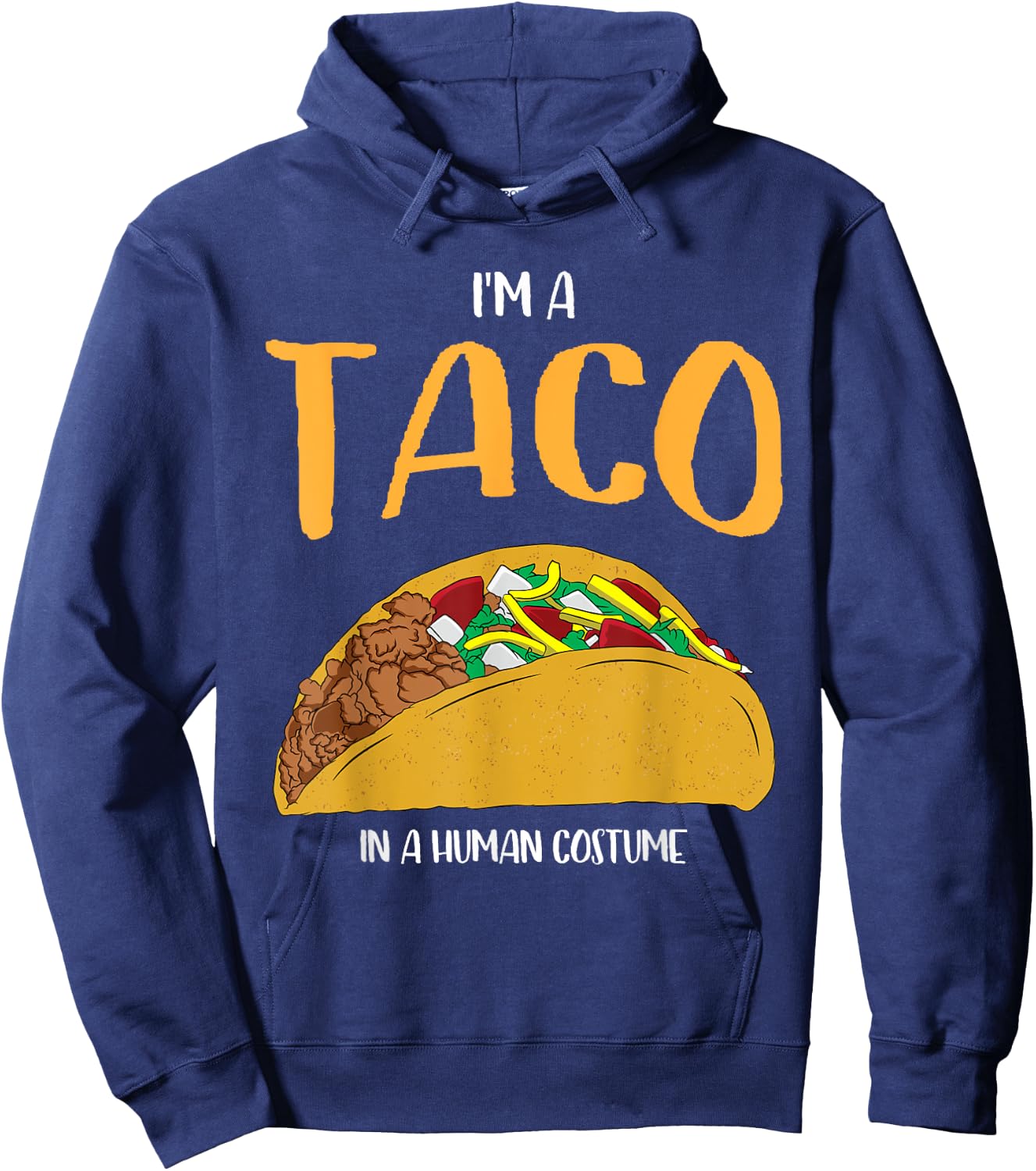 I'm a Taco in a Human Costume Halloween Cosplay Easy Outfit Hoodie - Hoodie | Navy