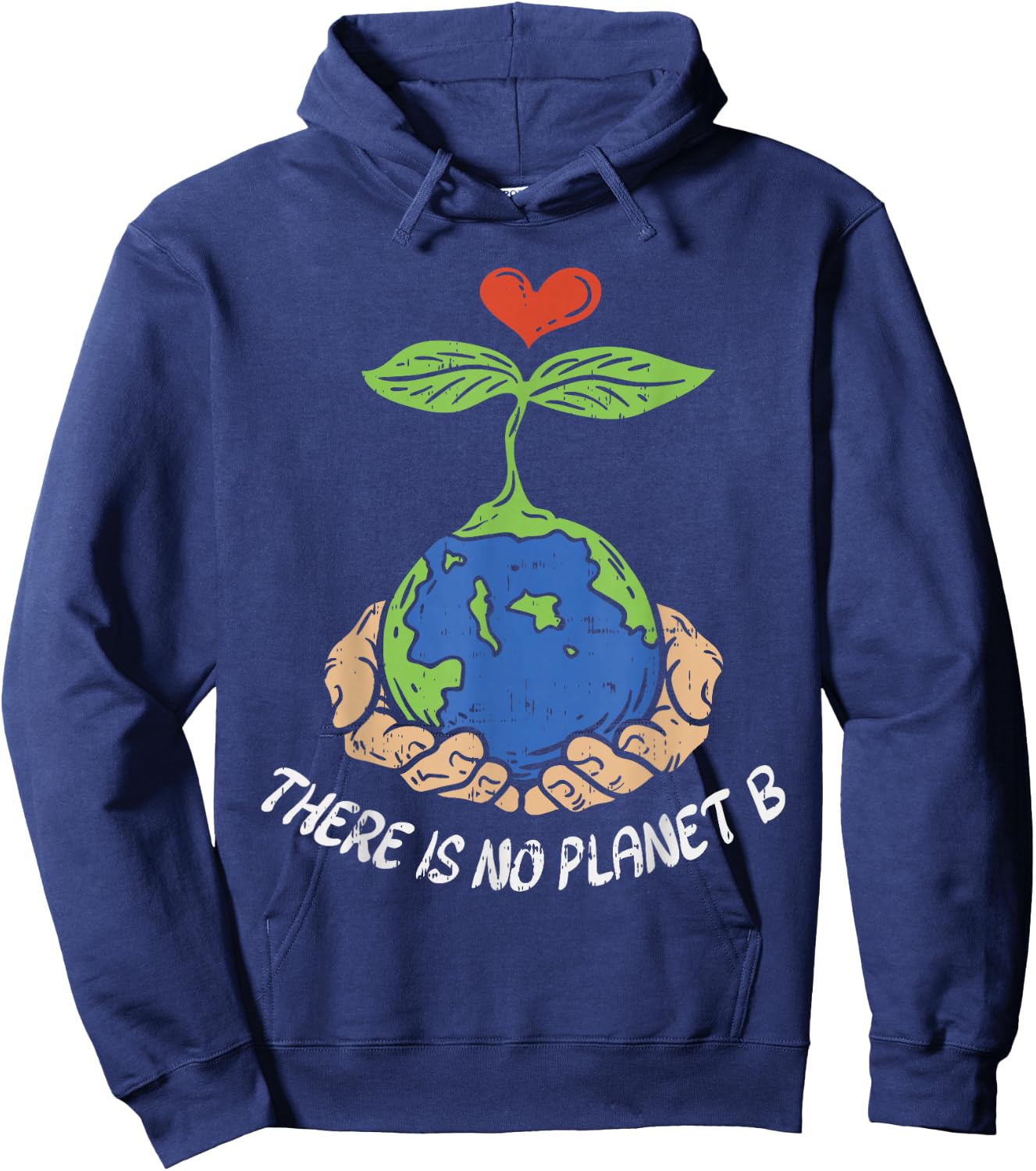 Theres Is No Planet B Shirt Earth Day Eco Plant Hand Hoodie - Hoodie | Navy
