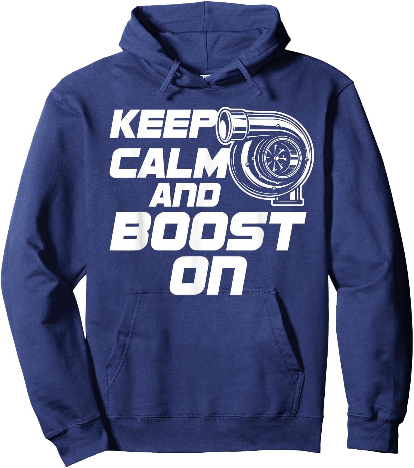 Keep Calm and Boost on Turbo T Shirts Hoodie - Hoodie | Navy