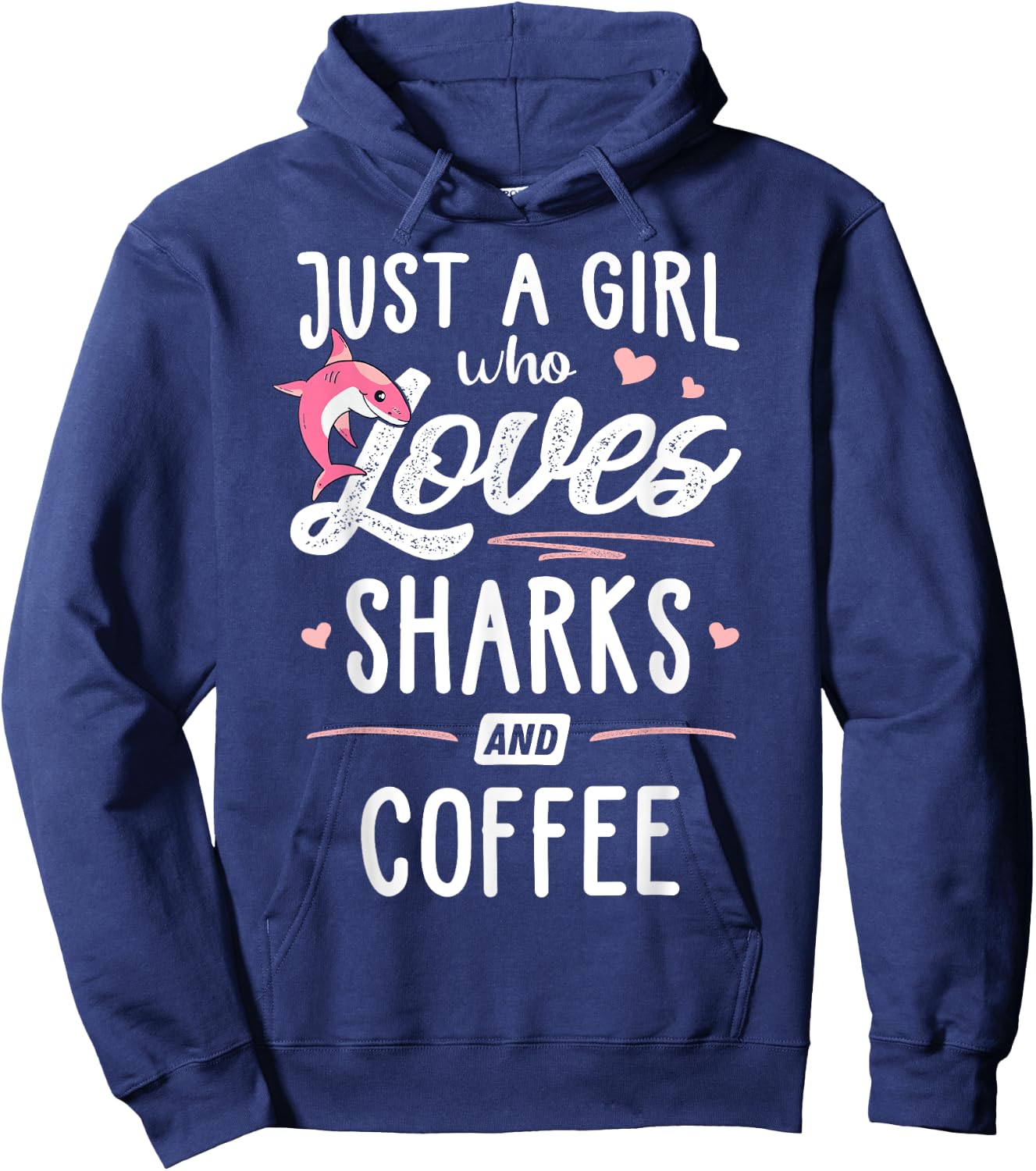 Just A Girl Who Loves Sharks And Coffee Gift Women Hoodie - Hoodie | Navy