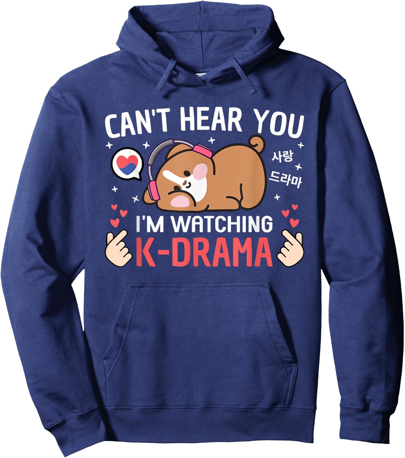 Can't Hear You I'm Watching K-Drama Dog Funny Korean Drama Black Hoodie - Hoodie | Navy