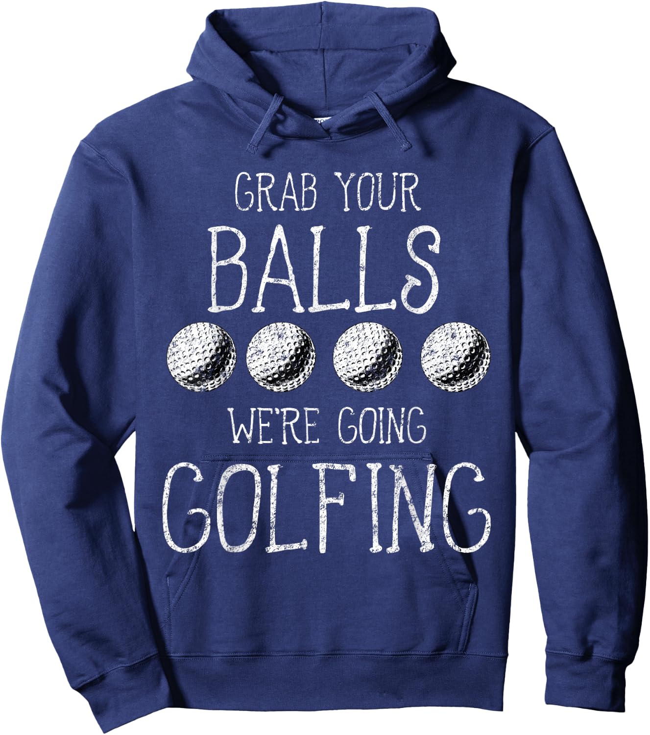 Grab Your Balls Balls We're Going Golfing Hoodie - Hoodie | Navy