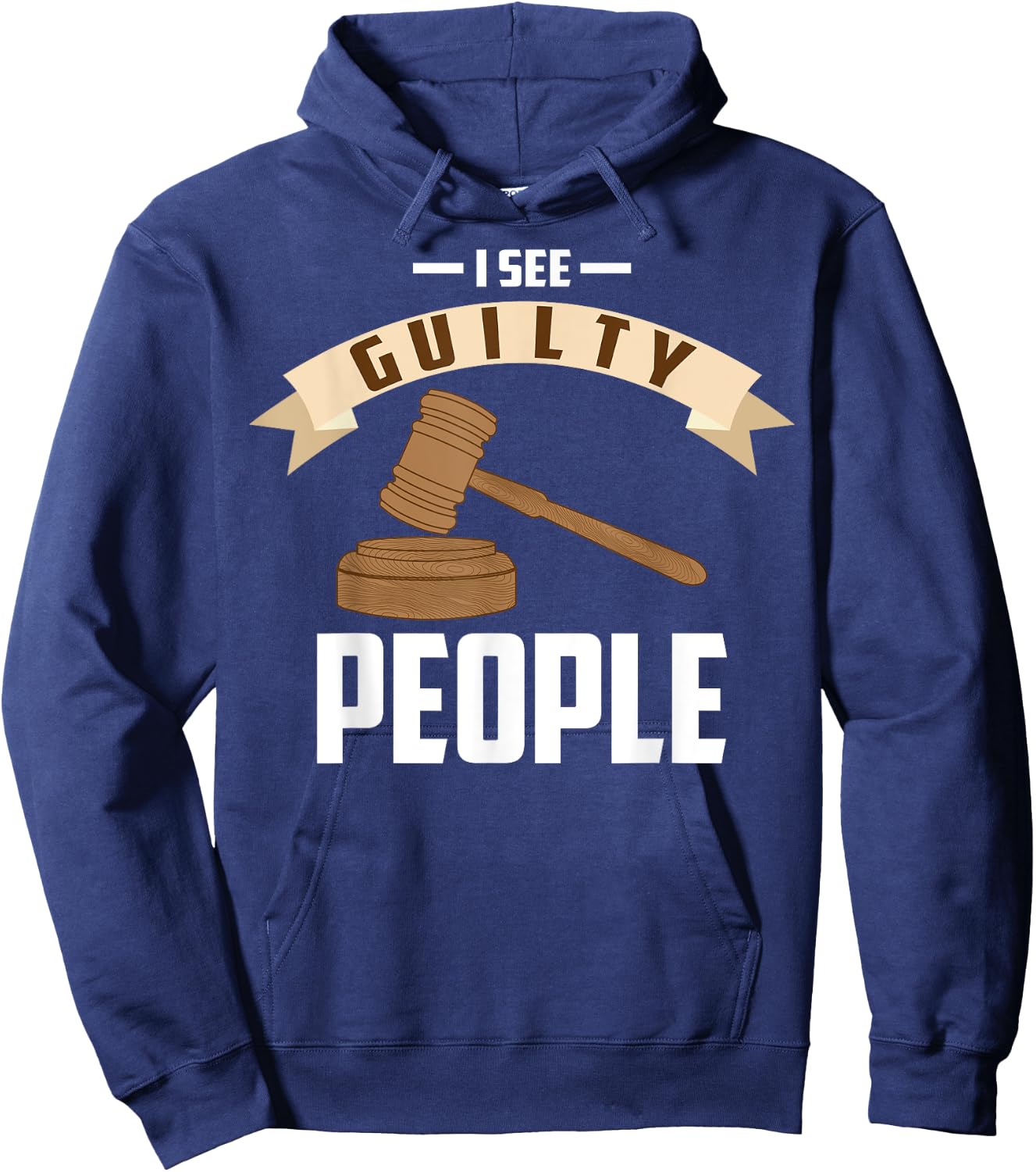 I See Guilty People Shirt Presiding Prosecutor Gag Cool Gift Hoodie - Hoodie | Navy