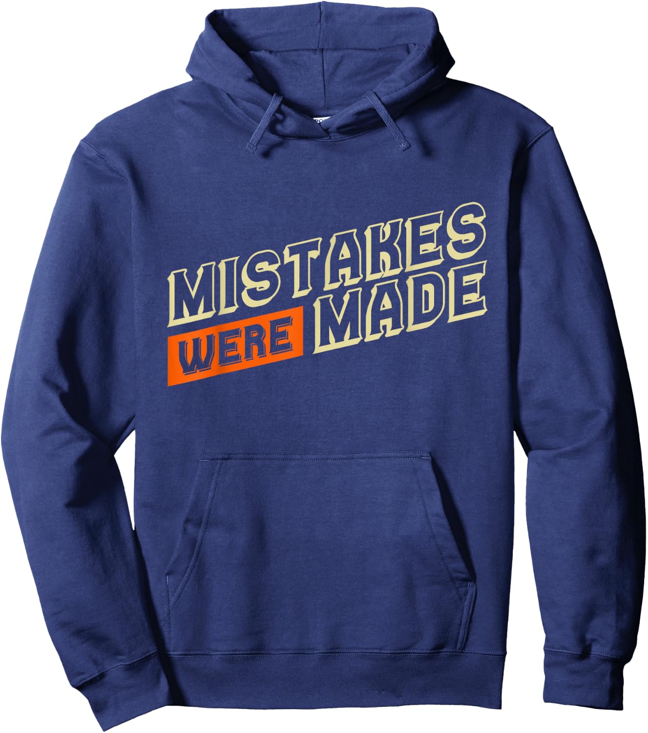 Humorous T Shirts Mistakes Were Made Funny Shirts Hoodie - Hoodie | Navy