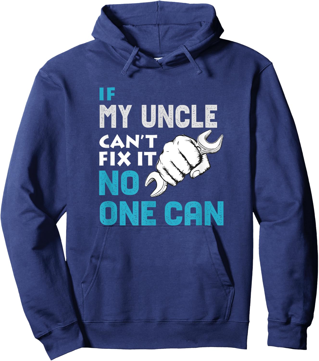 If my uncle cant fix it no one can Father's Day Gift Hoodie - Hoodie | Navy