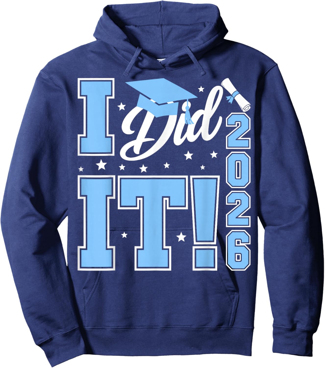 I Did It Graduation 2026 Graduate Class of 2026 Senior 26 Hoodie - Hoodie | Navy