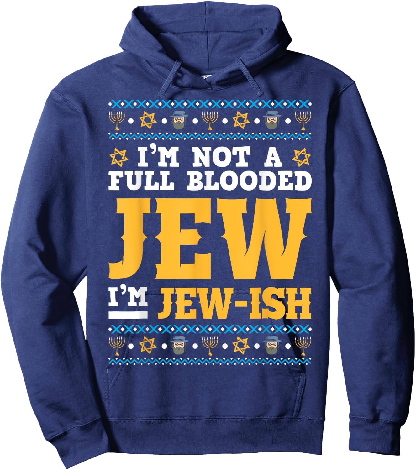 Funny Jew Shirt I'm Not a Full Blooded Jew, I'm Jew-Ish Hoodie - Hoodie | Navy