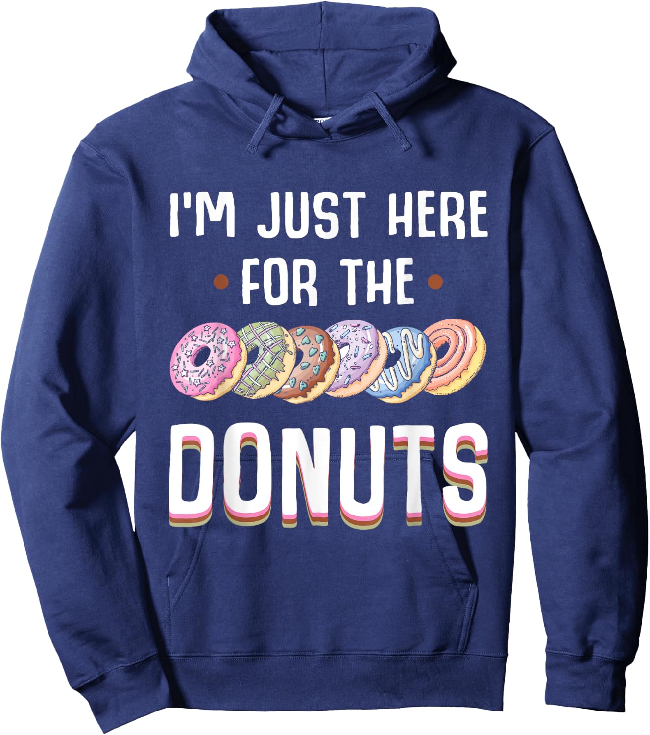 I'm Just Here For The Donuts Cute Donut Lover Gifts Hoodie - Hoodie | Navy