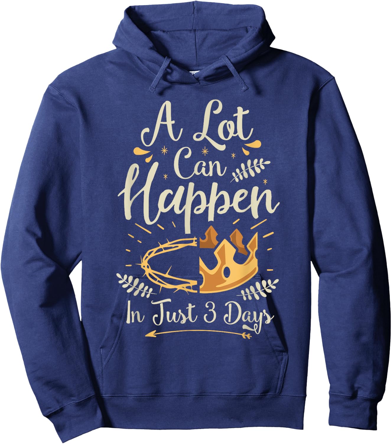 Easter Basket Stuffers A lot can happen in three days Hoodie - Hoodie | Navy