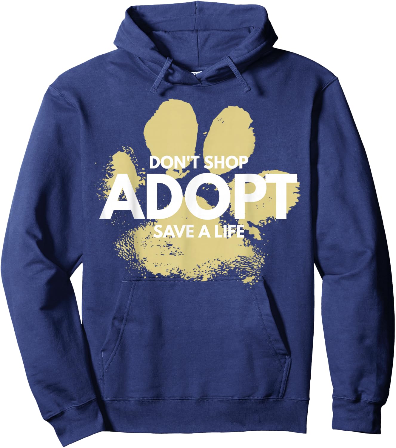 Don't Shop, Adopt. Dog, Cat, Rescue Kind Animal Rights Lover Hoodie - Hoodie | Navy
