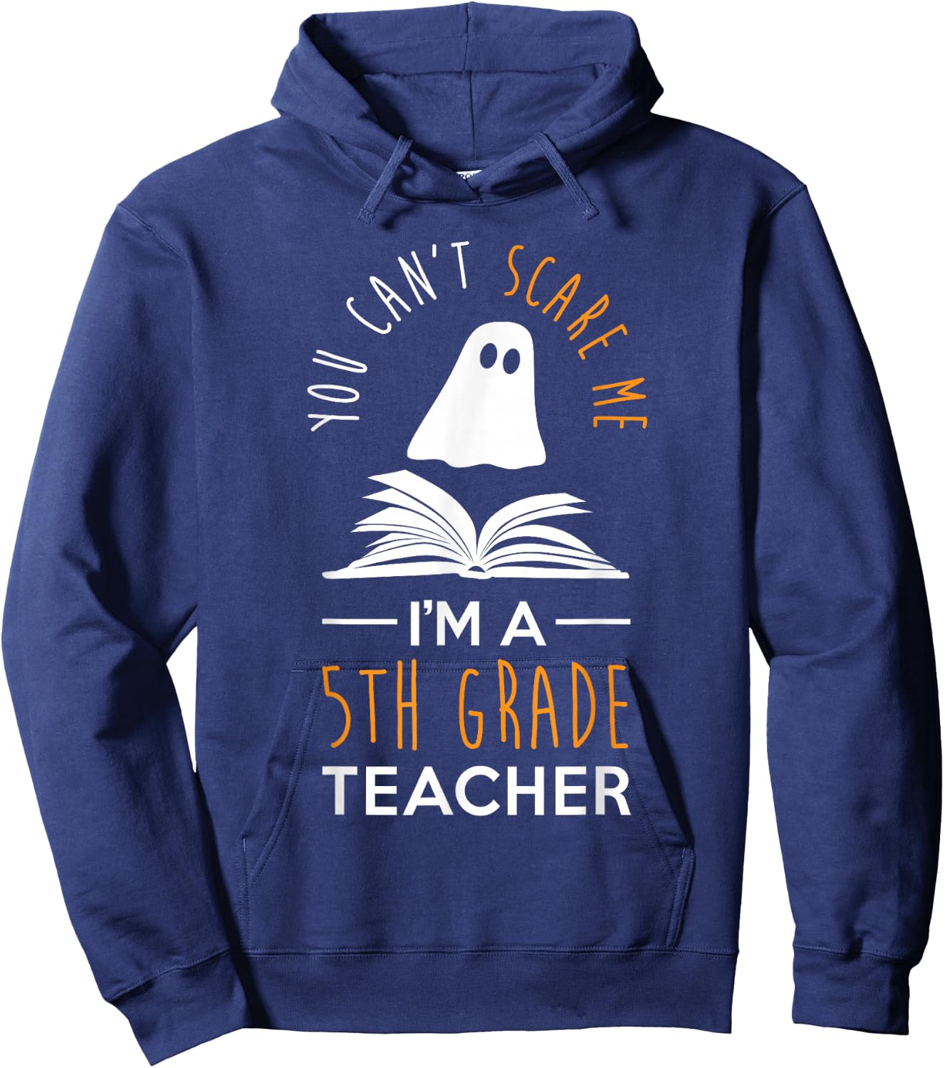 Can't Scare Me, I'm A 5th Grade Teacher Shirt Fun Halloween Hoodie - Hoodie | Navy