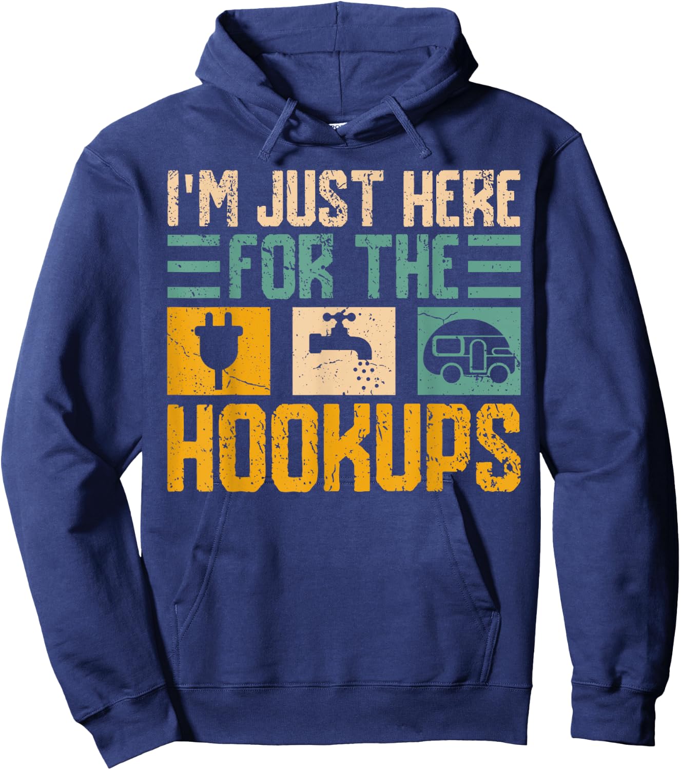 I'm Just Here for the Hookups RV Camper Van Life Nomad Hoodie - Hoodie | Navy