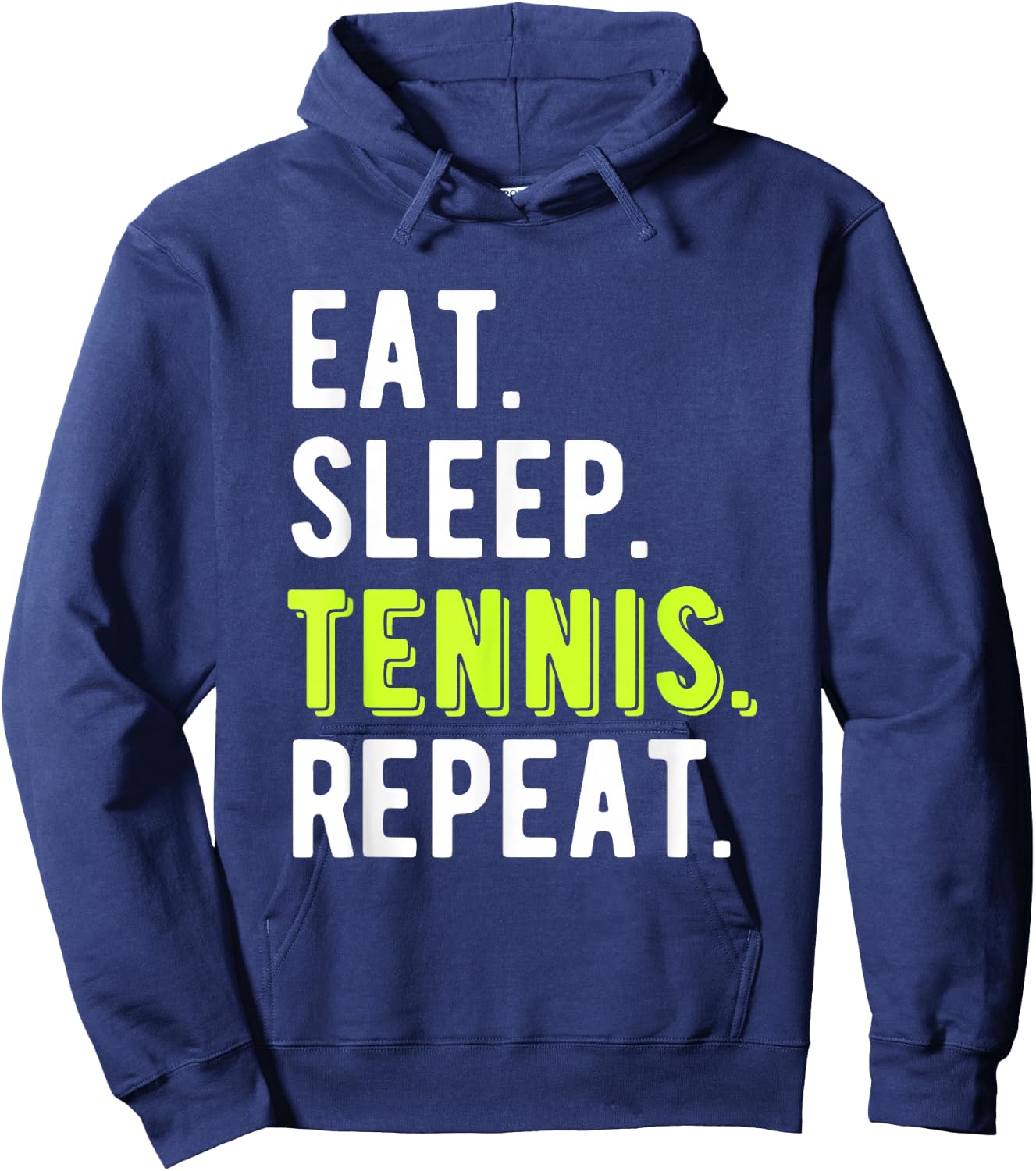 Eat Sleep Tennis Repeat Player Fan Funny Hoodie - Hoodie | Navy