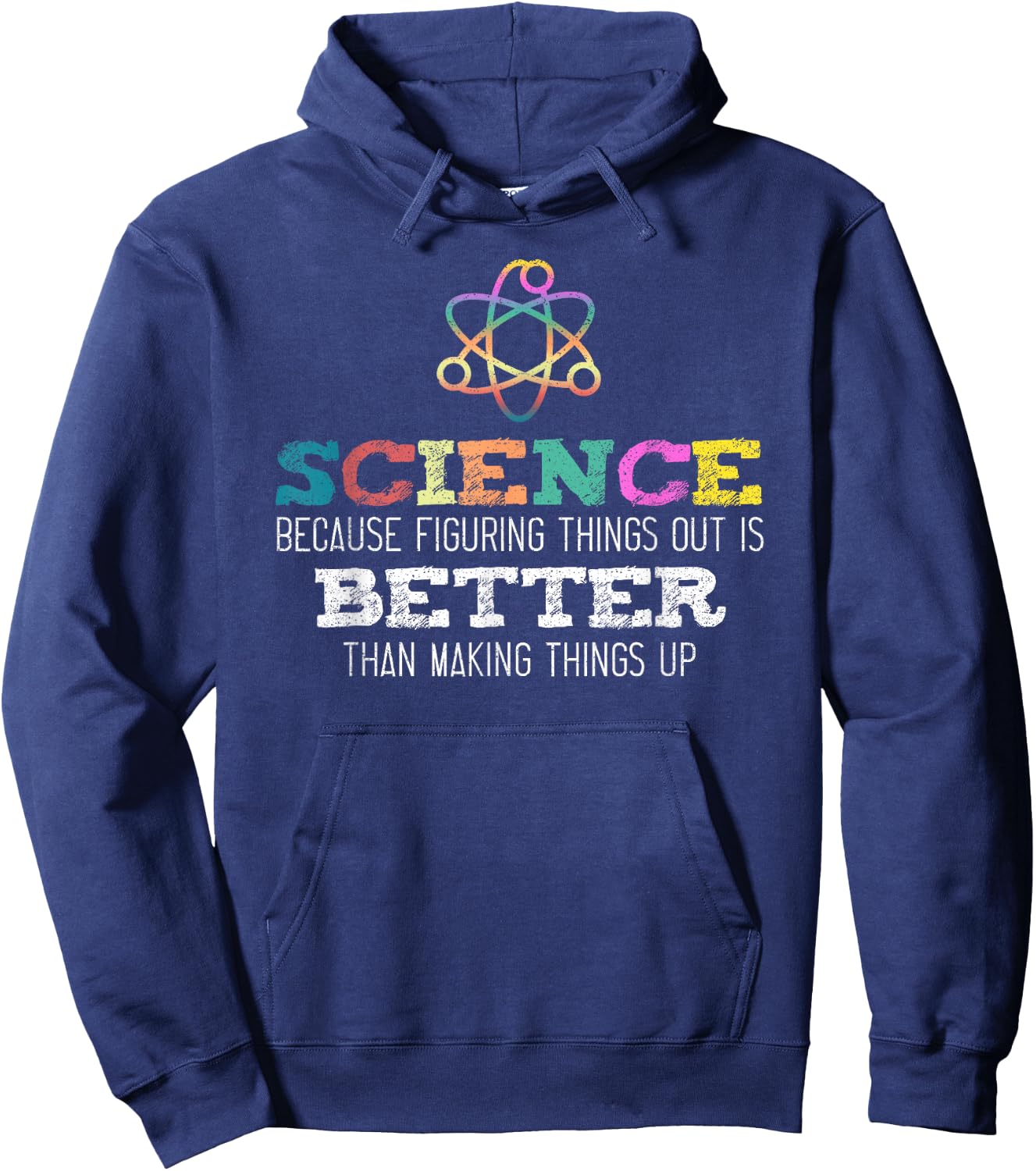 Science Because Figuring Things Out is Better Scientist Nerd Hoodie - Hoodie | Navy