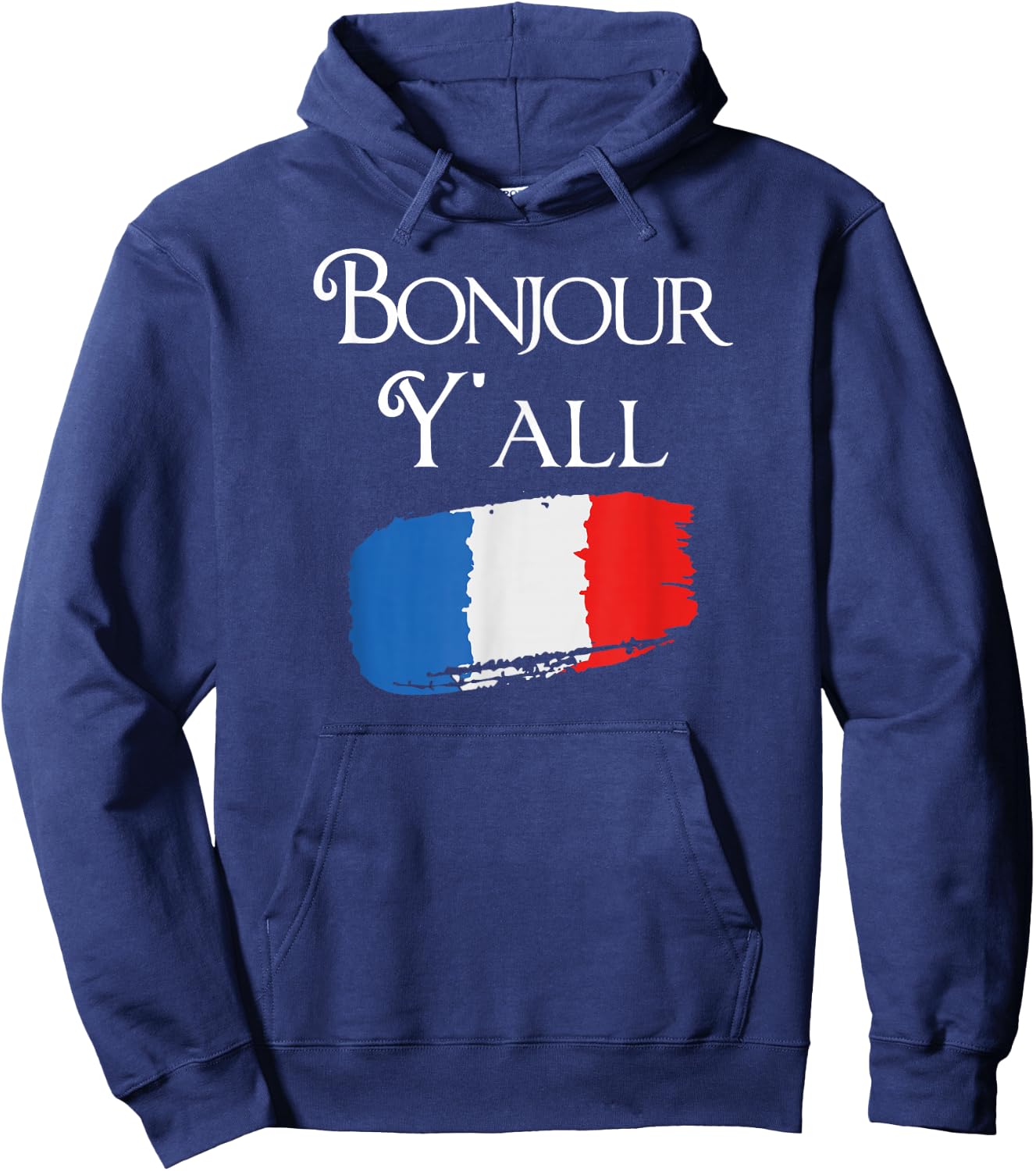 Bonjour Y'all Funny French Flag Shirt France Lover Gift Hoodie - Hoodie | Navy