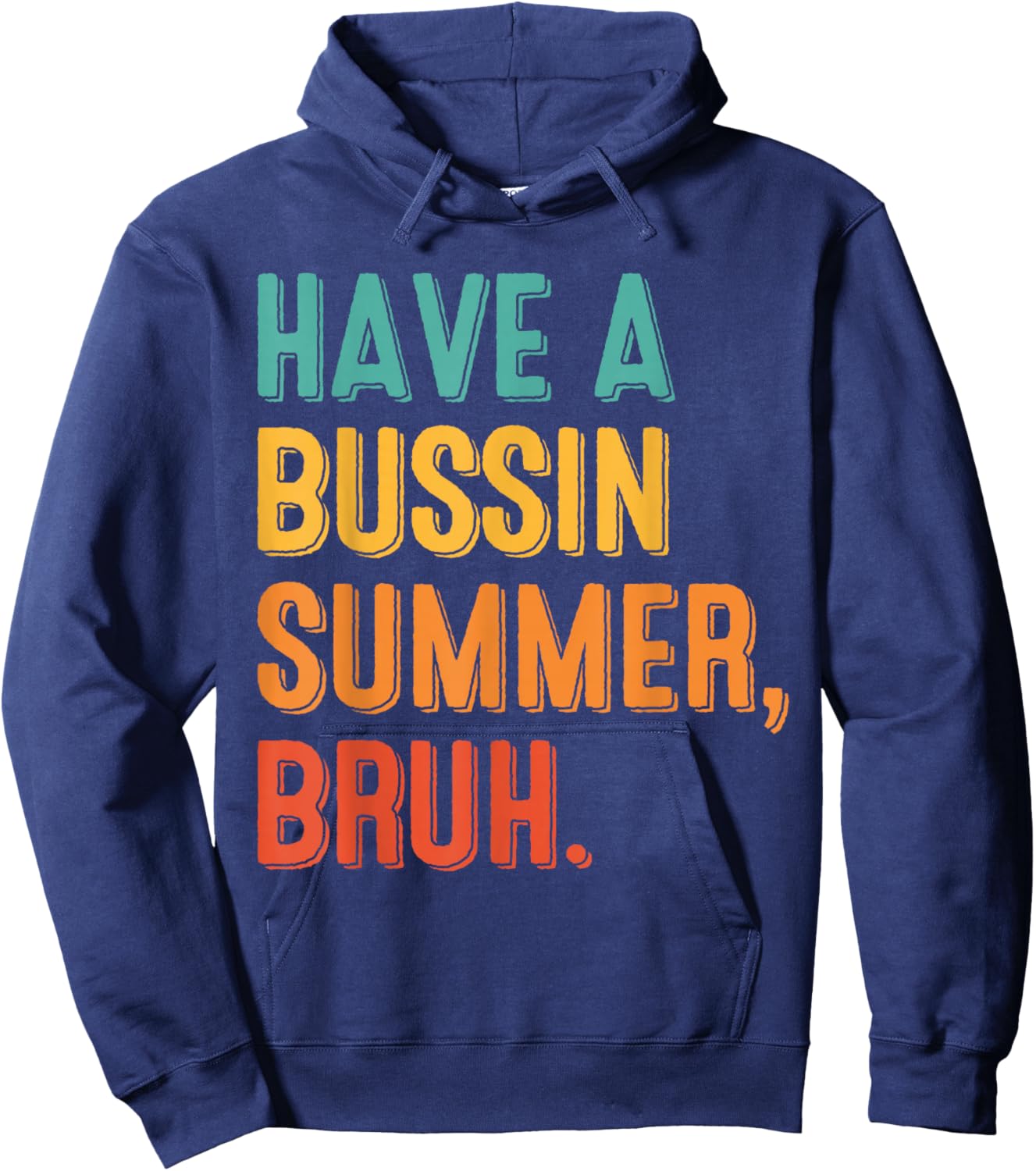 Have A Bussin Summer Bruh Last Day of School Kid Student Hoodie - Hoodie | Navy