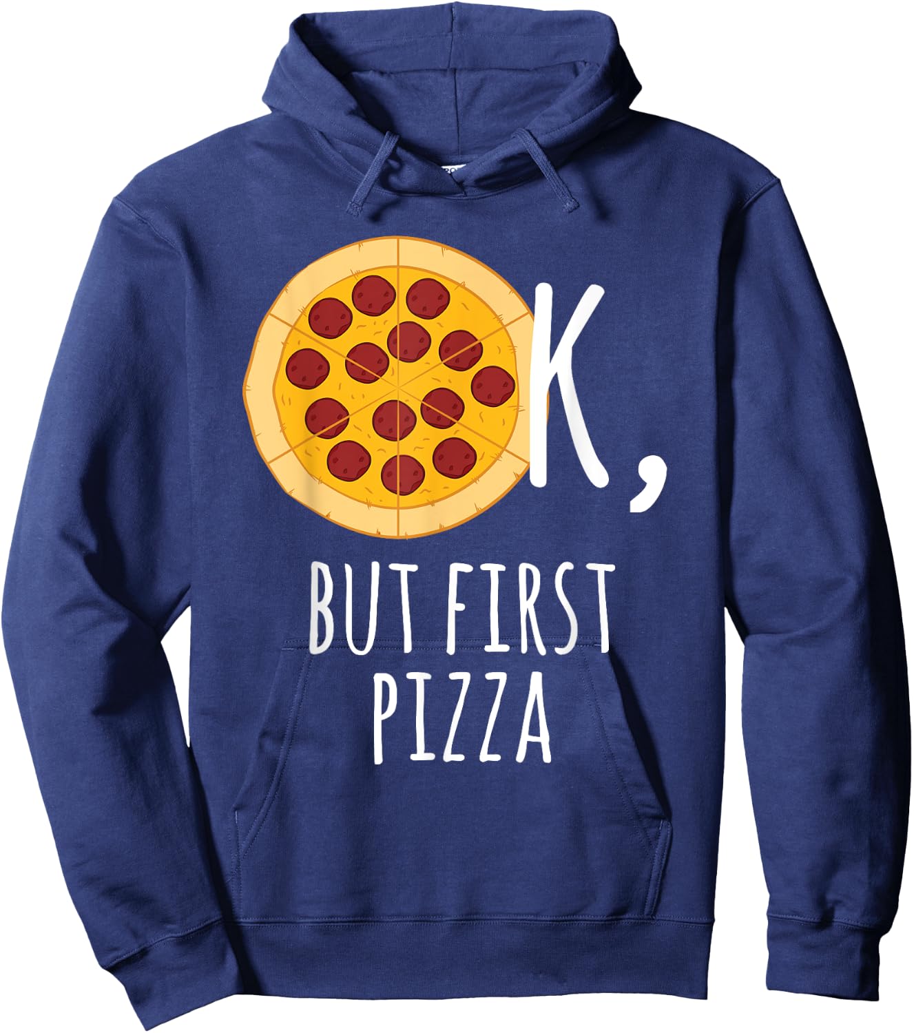 Pizza - Ok, But First Pizza Pepperoni Lover Hoodie - Hoodie | Navy