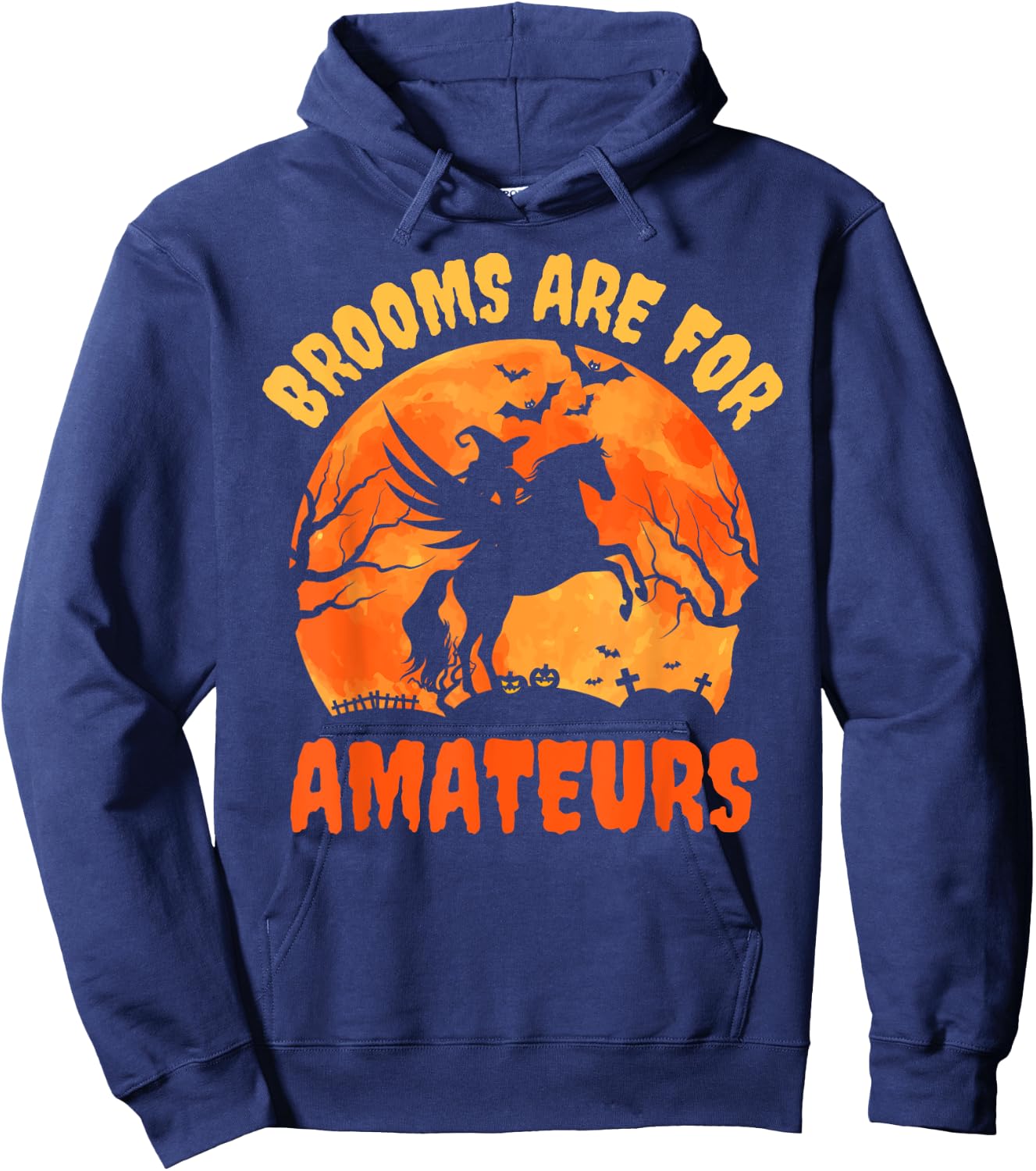 Brooms Are For Amateurs Witch Riding a Horse Who's Flying Hoodie - Hoodie | Navy