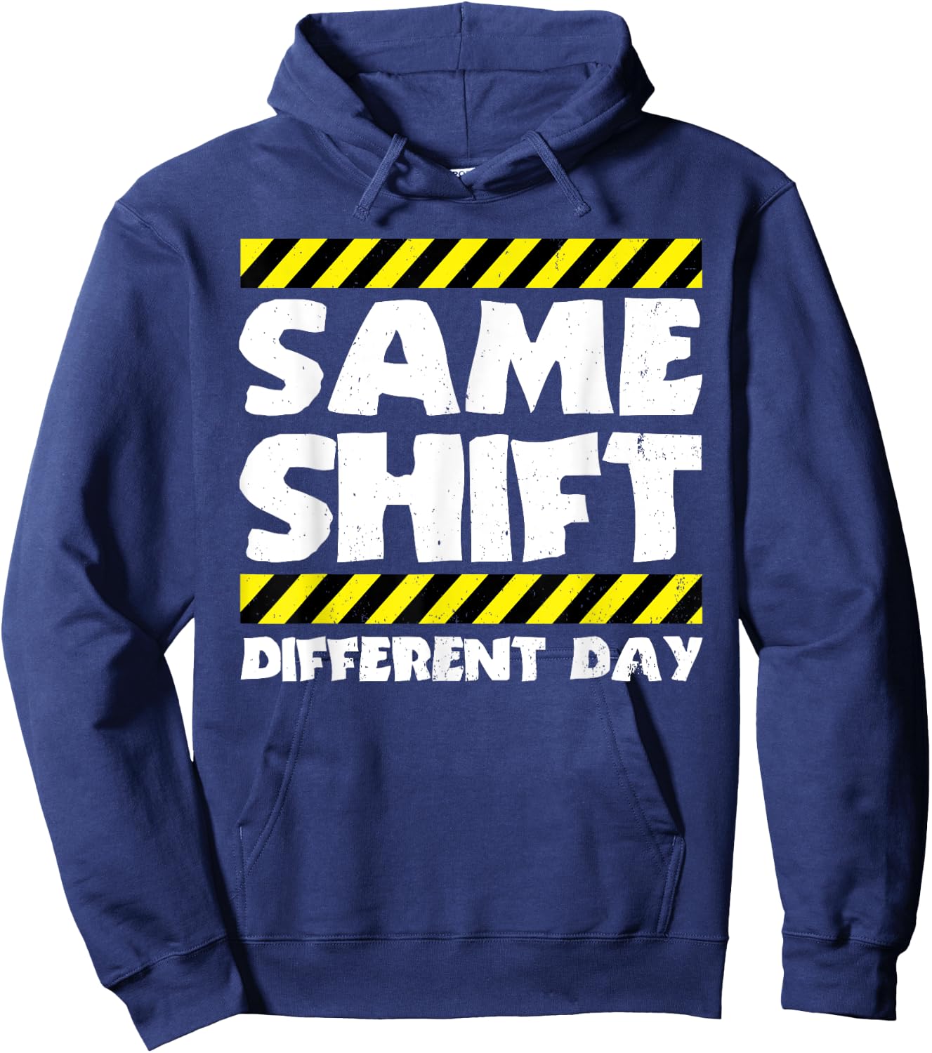 Funny Work Meme - Same Shift Different Day - Factory Worker Hoodie - Hoodie | Navy