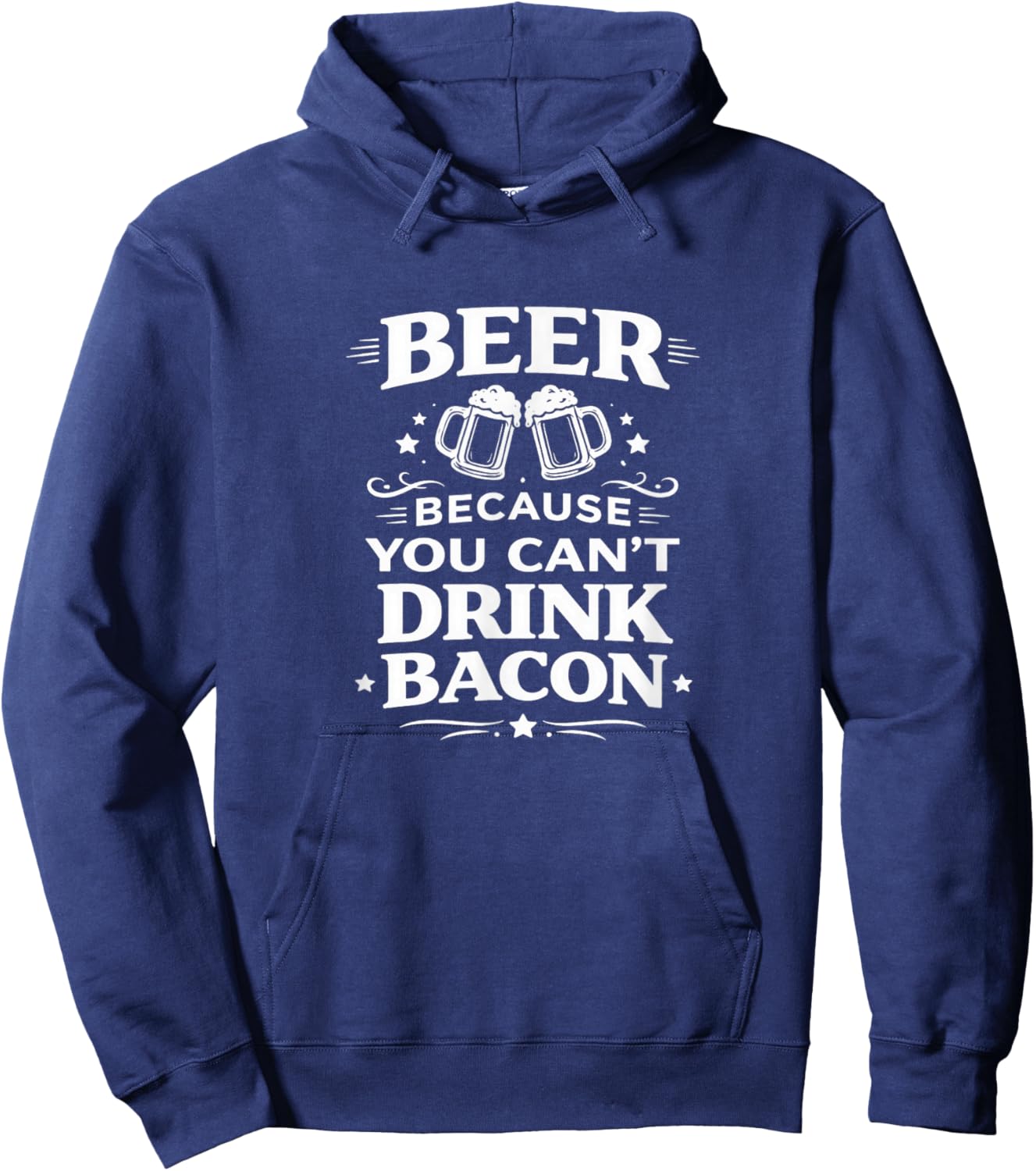 Beer Because You Can't Drink Bacon Hoodie - Hoodie | Navy
