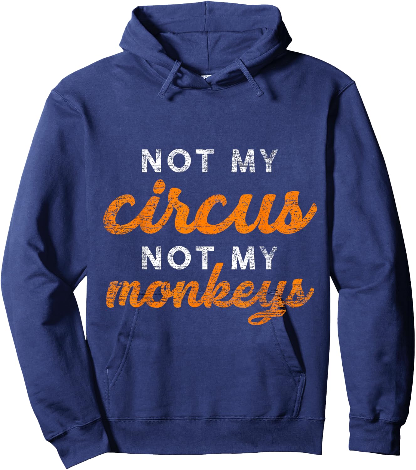 Not My Circus Not My Monkeys Hoodie - Hoodie | Navy