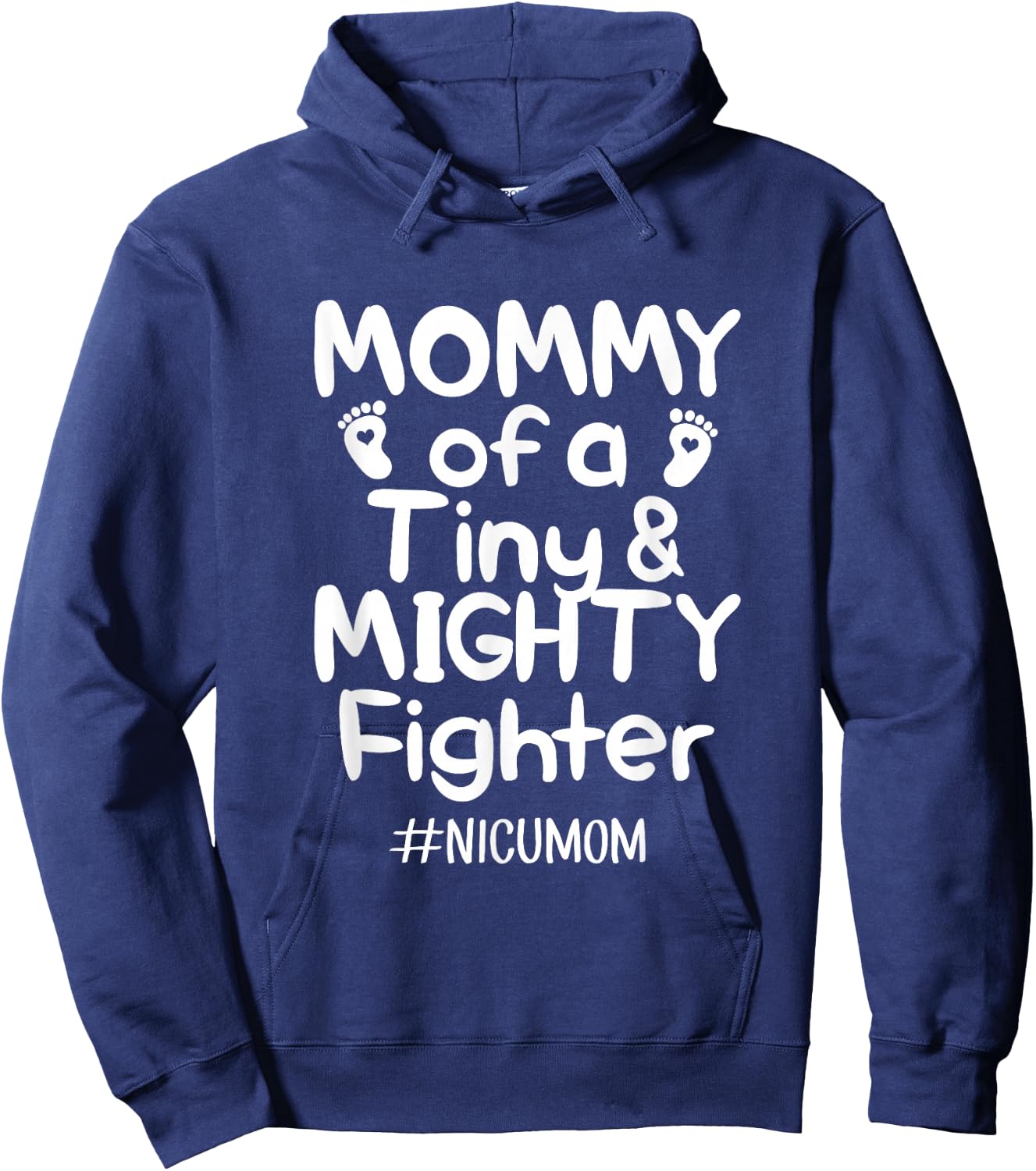 Mommy Of A Tiny And Mighty Fighter Nicu Nurse Quotes T Shirt Hoodie - Hoodie | Navy