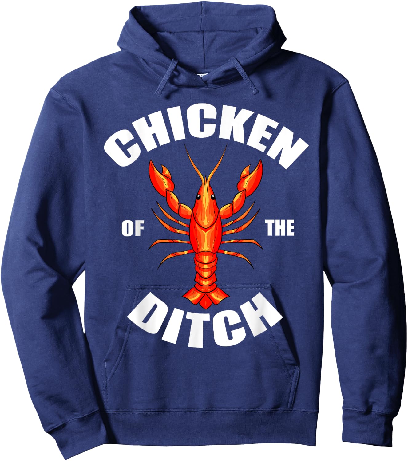 Chicken Of The Ditch Crawfish Lobster Mudbug Gift Hoodie - Hoodie | Navy
