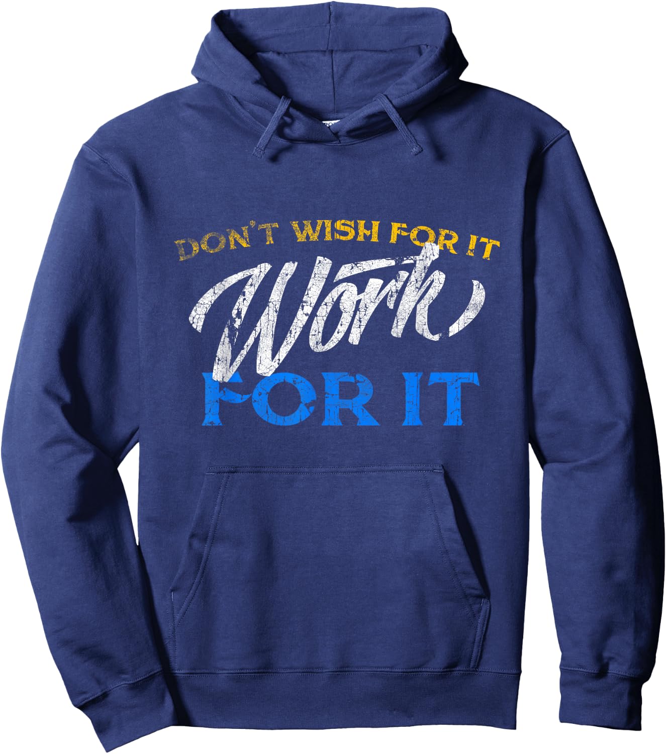 Don't Wish For It Work For It T Shirt Funny Gifts Hoodie - Hoodie | Navy