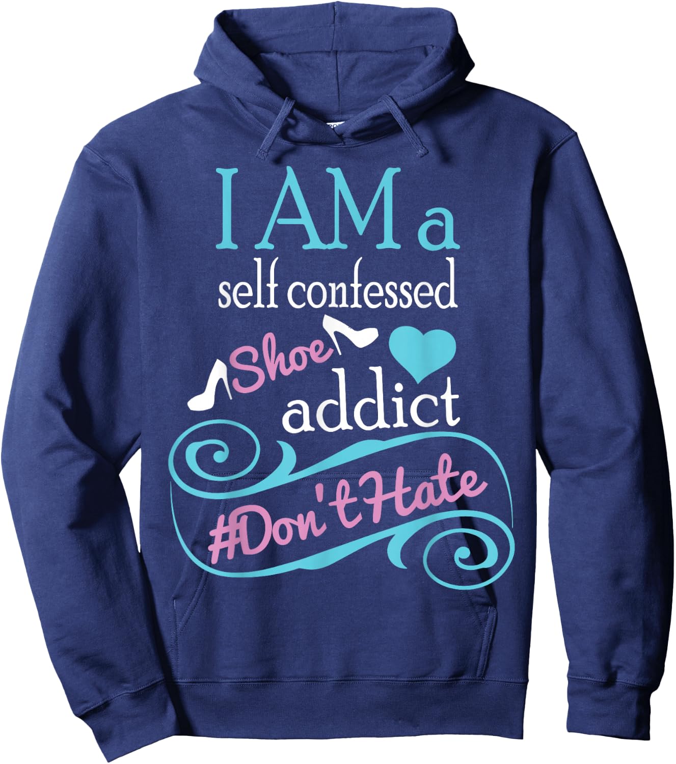 Self confessed shoe addict gift . Hoodie - Hoodie | Navy