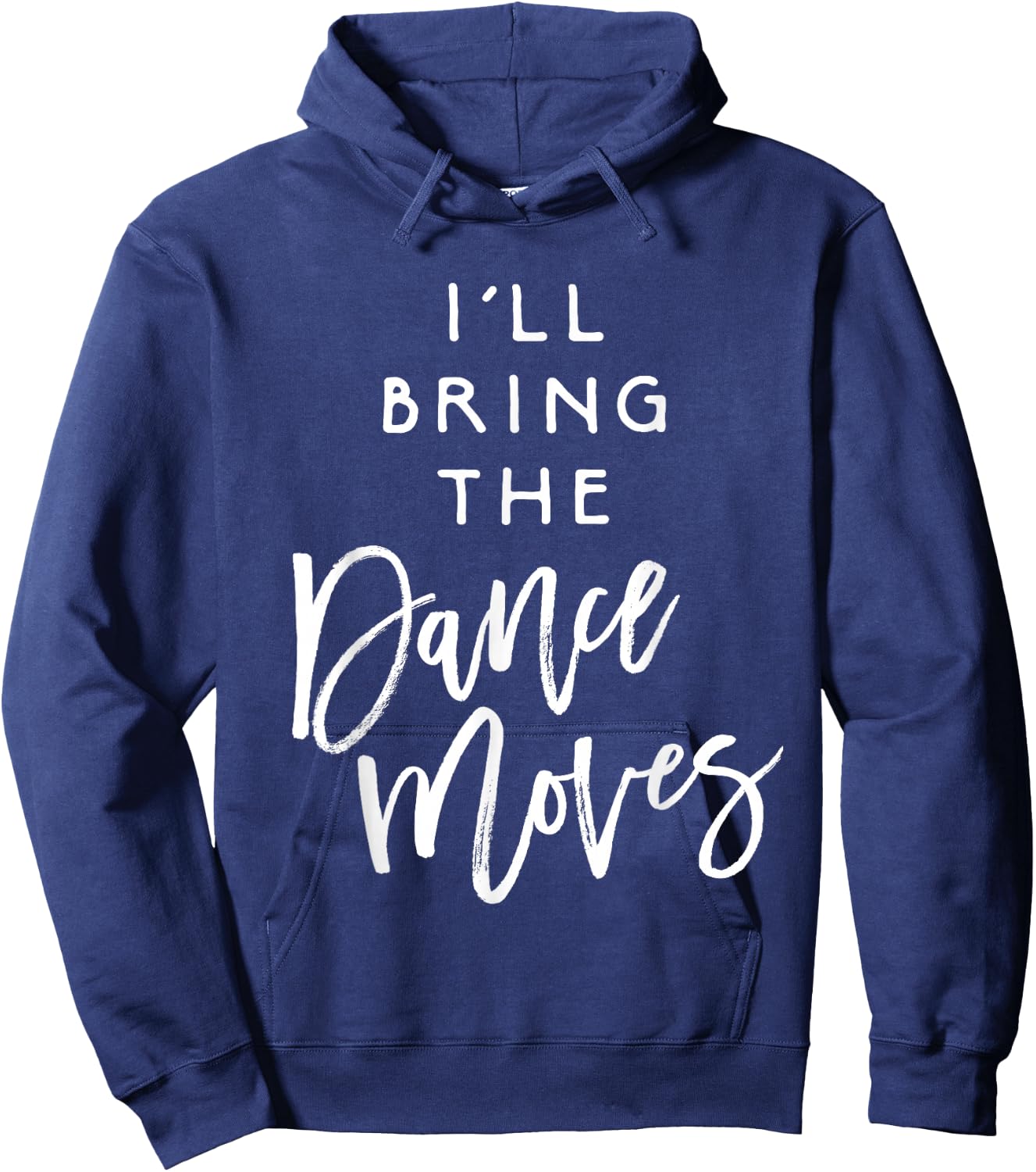 I'll Bring The Dance Moves Shirt Funny Party Group Hoodie - Hoodie | Navy