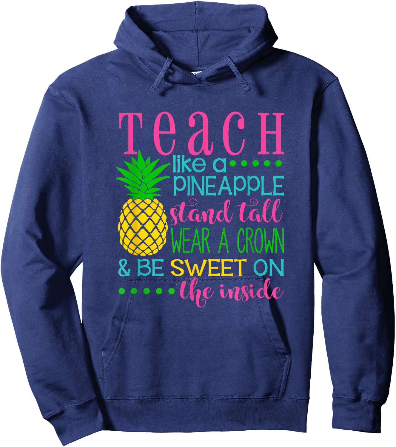 Teach Like a Pineapple Shirt, Teacher appreciation gift Men Women Kids Hoodie - Hoodie | Navy
