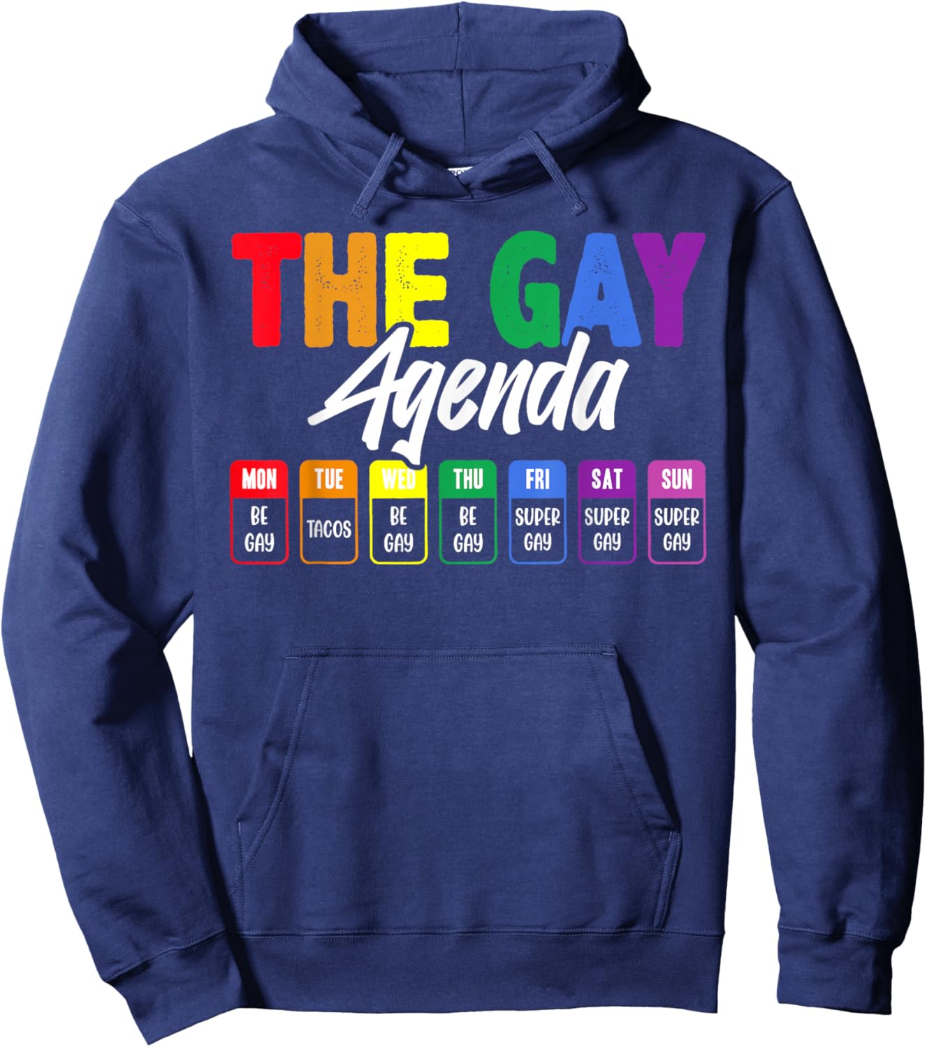 The Gay Agenda Rainbow Week LGBTQ Pride Humor Hoodie - Hoodie | Navy