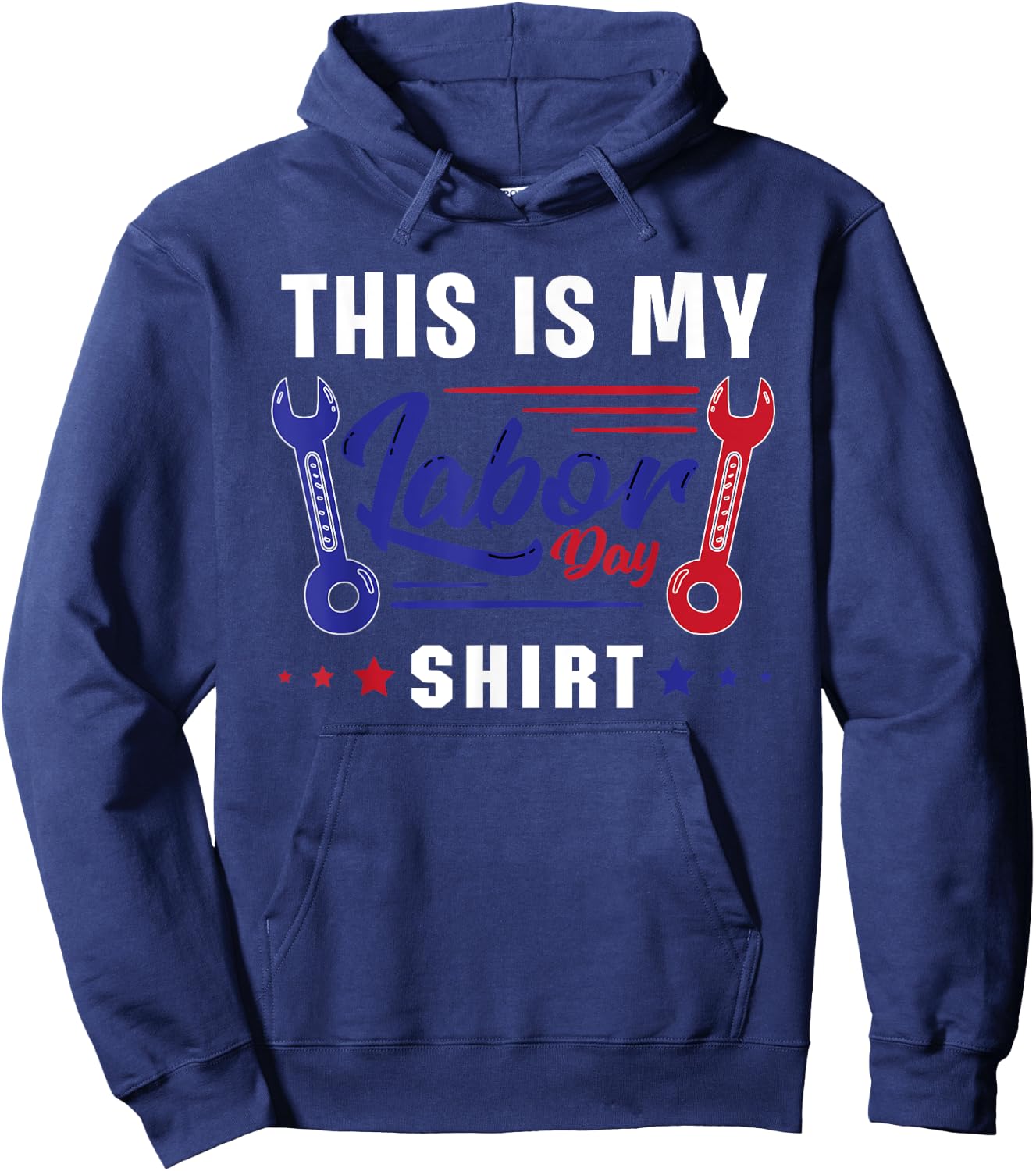 This Is My Labor Day Shirt Funny Labor Day Weekend Gift Hoodie - Hoodie | Navy