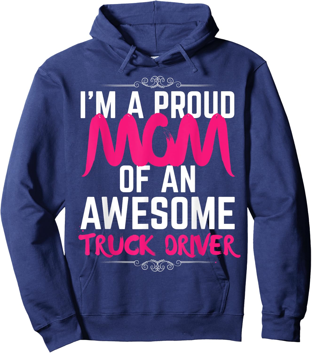 Mom of Truck Driver Shirt Proud of My Truck Driver Son Hoodie - Hoodie | Navy