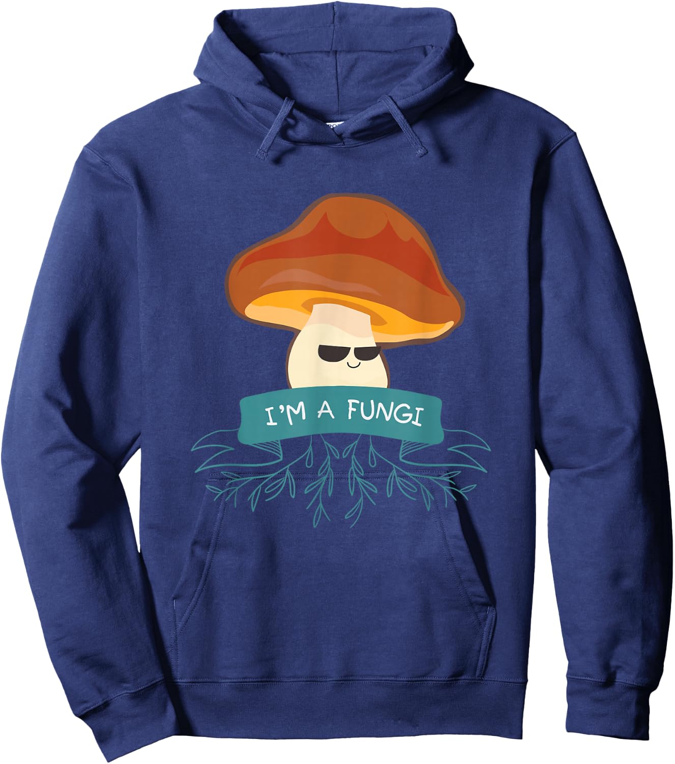 I'm A Fungi I For Vegetable Mushrooms Food Lover Hoodie - Hoodie | Navy