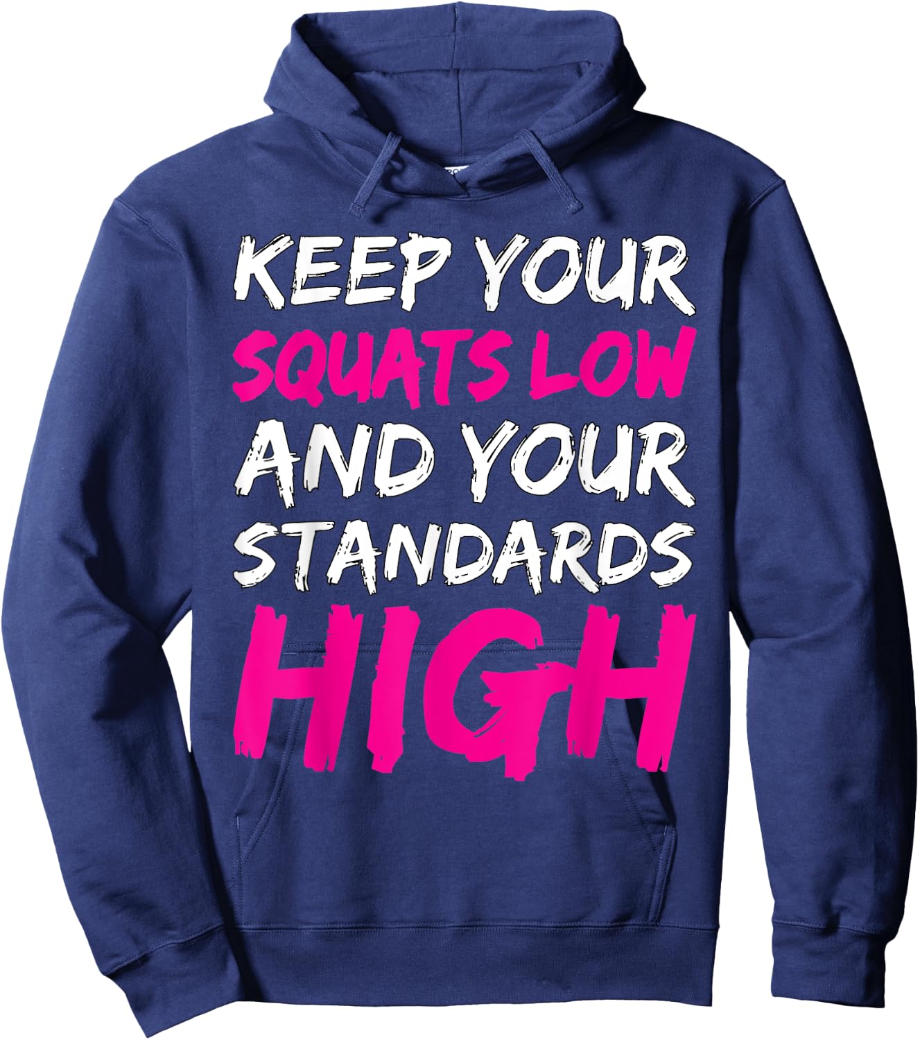 Workout Keep Your Squats Low And Your Standards High Fitness Hoodie - Hoodie | Navy
