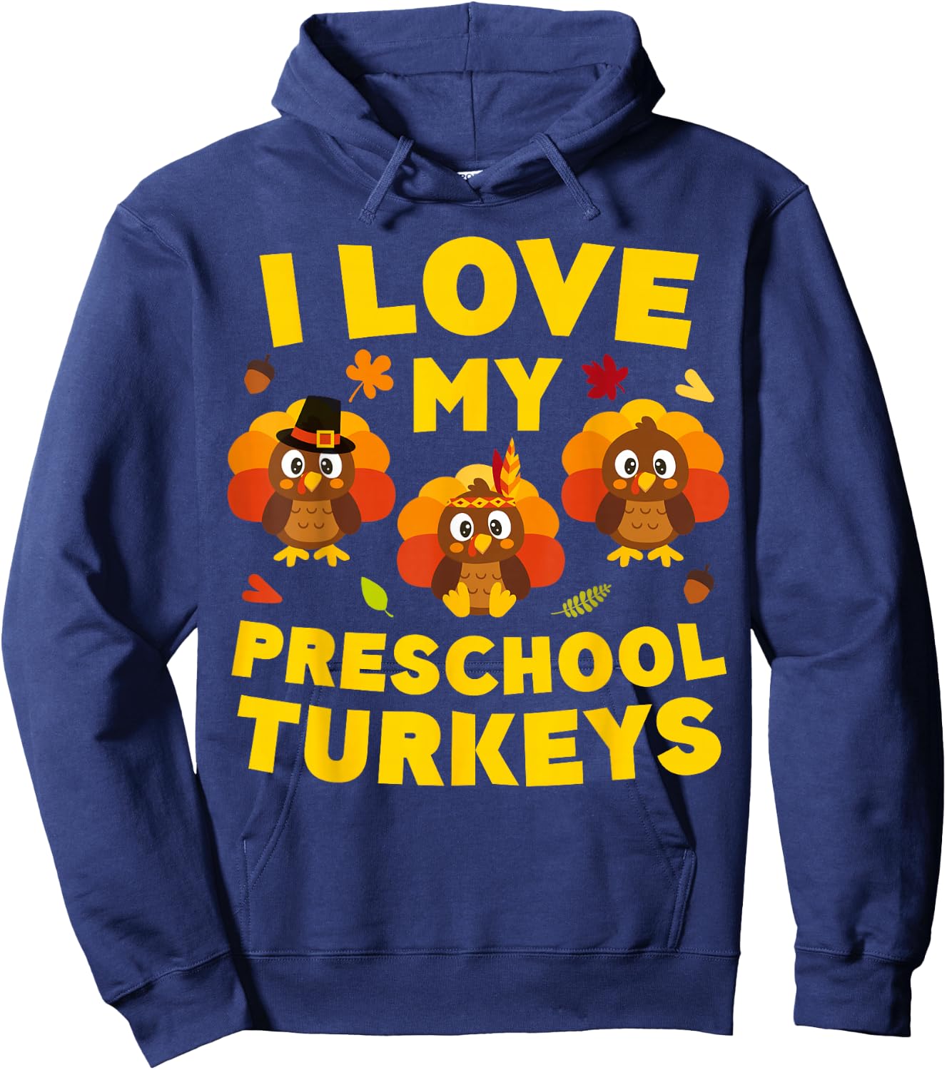I Love My Preschool Turkeys Shirt Men Women Teacher Hoodie - Hoodie | Navy