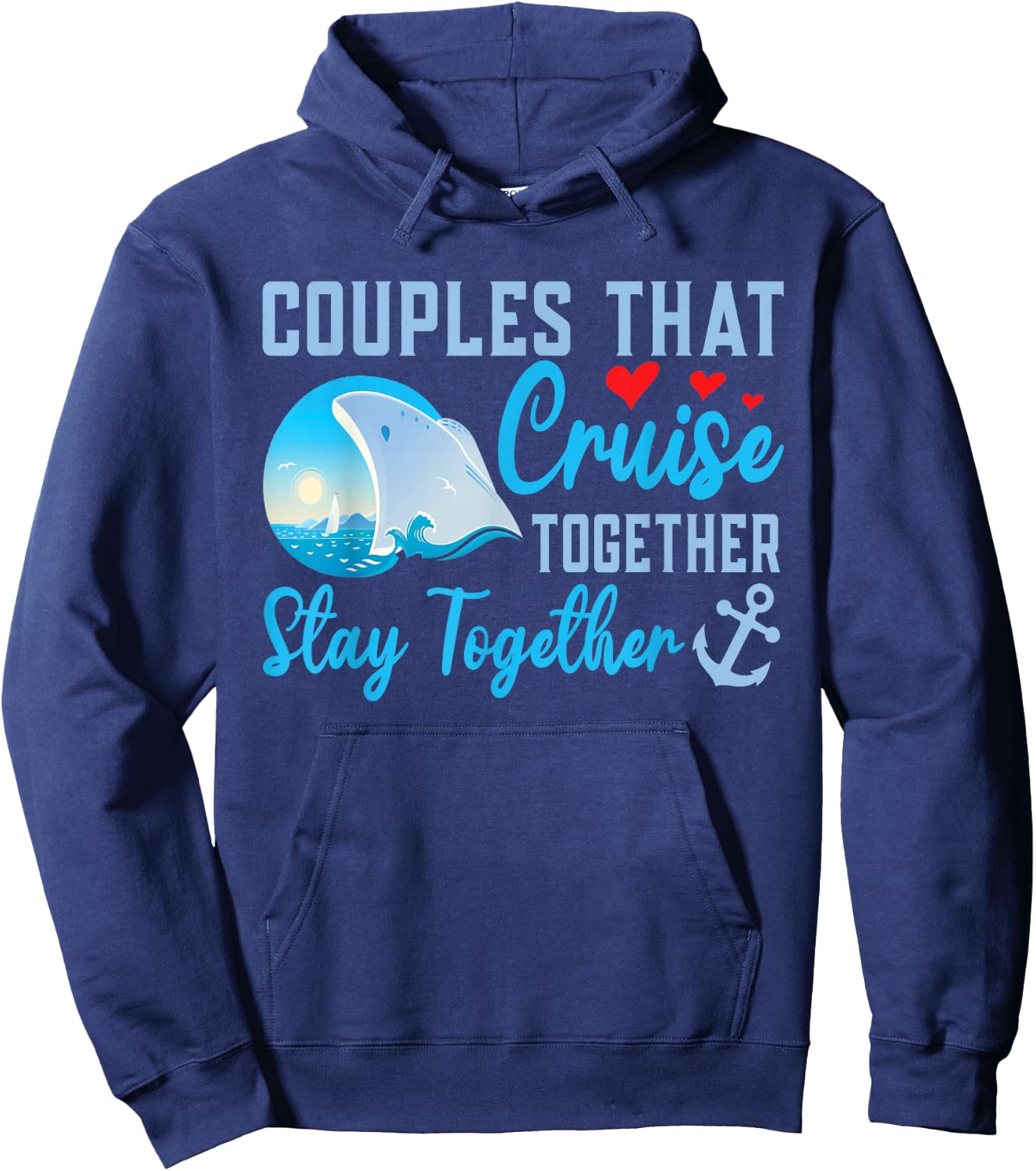Lovely Couples That Cruise Together, Stay Together Hoodie - Hoodie | Navy