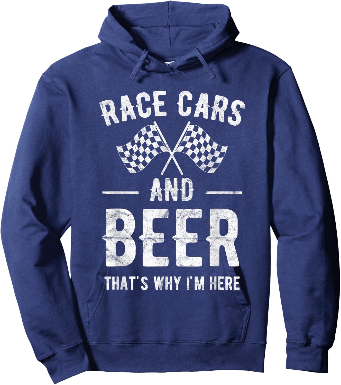 Race Cars And Beer That's Why I'm Here Garment Hoodie - Hoodie | Navy