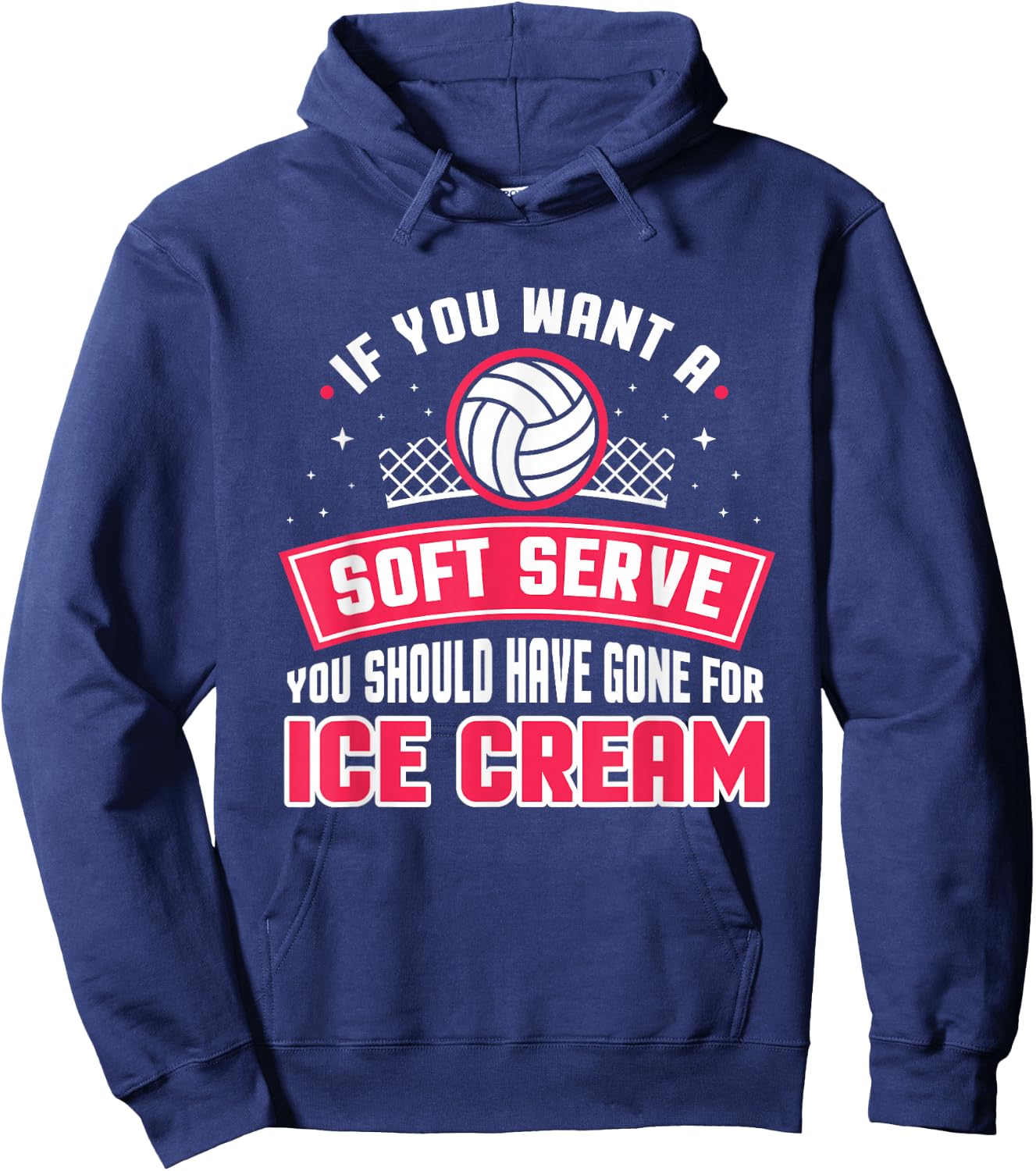 If You Wanted A Soft Serve Funny Volleyball Player Design Hoodie - Hoodie | Navy