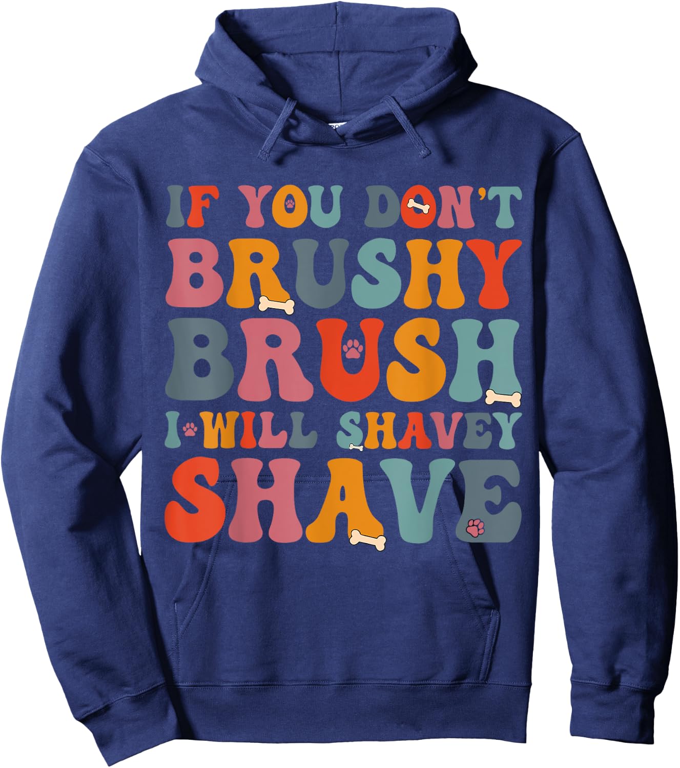 If You Don't Brushy Brush I Will Shavey Shave - Dog Groomer Women Hoodie - Hoodie | Navy