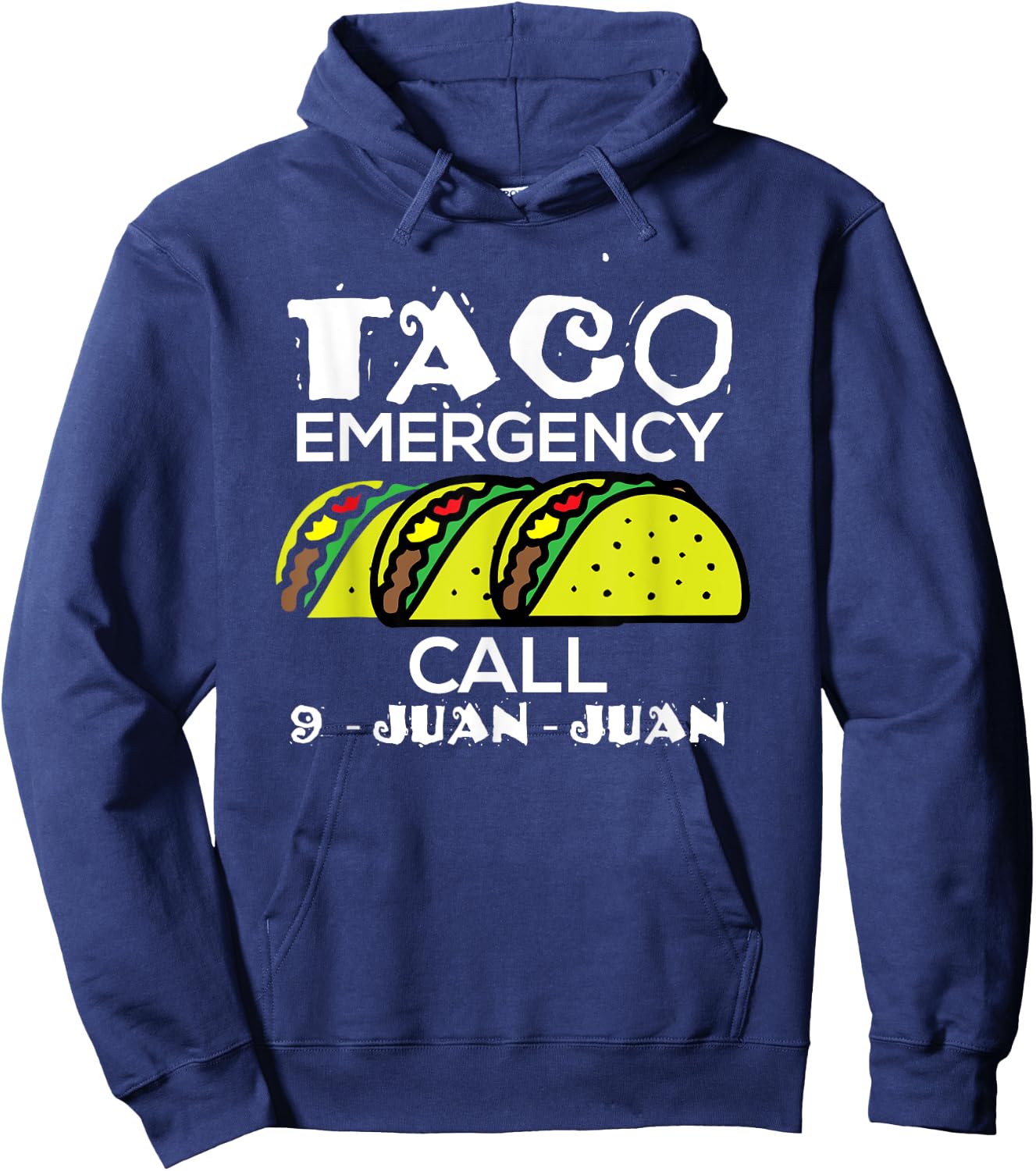Taco Emergency Call 9 Juan Juan Funny 911 Taco Joke Pun Hoodie - Hoodie | Navy