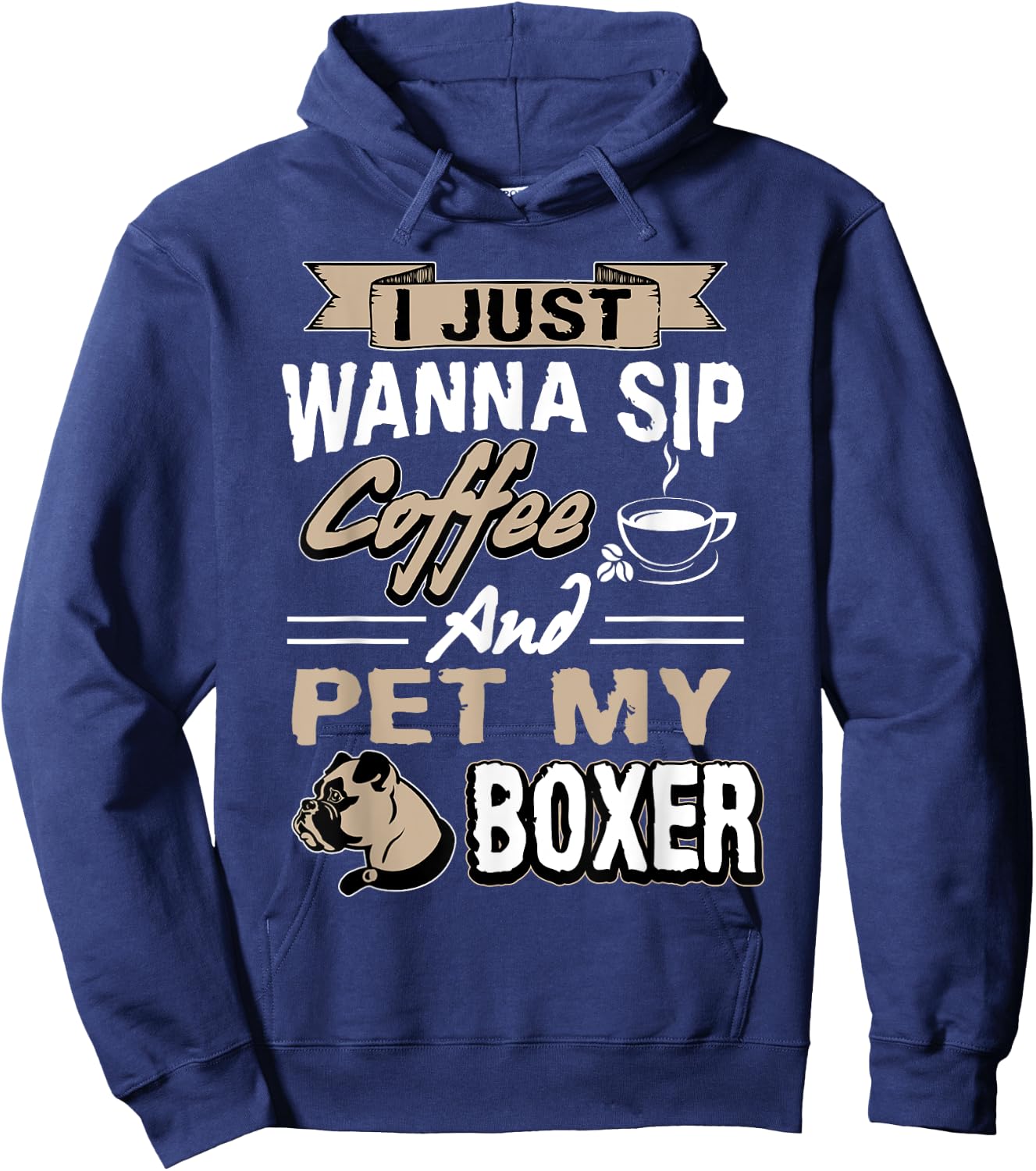 I just want to drink coffee and pet my Boxer Dog Hoodie - Hoodie | Navy