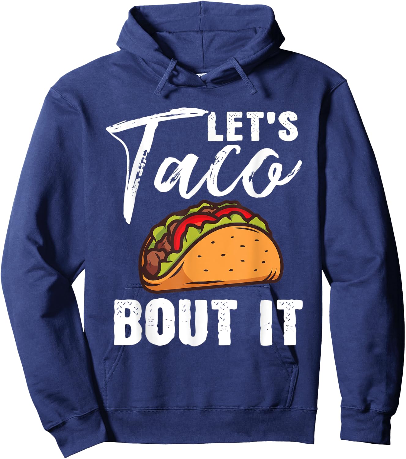 Lets Taco Bout It Mexican Food Fiesta Cinco De Mayo Gift Hoodie - Hoodie | Navy